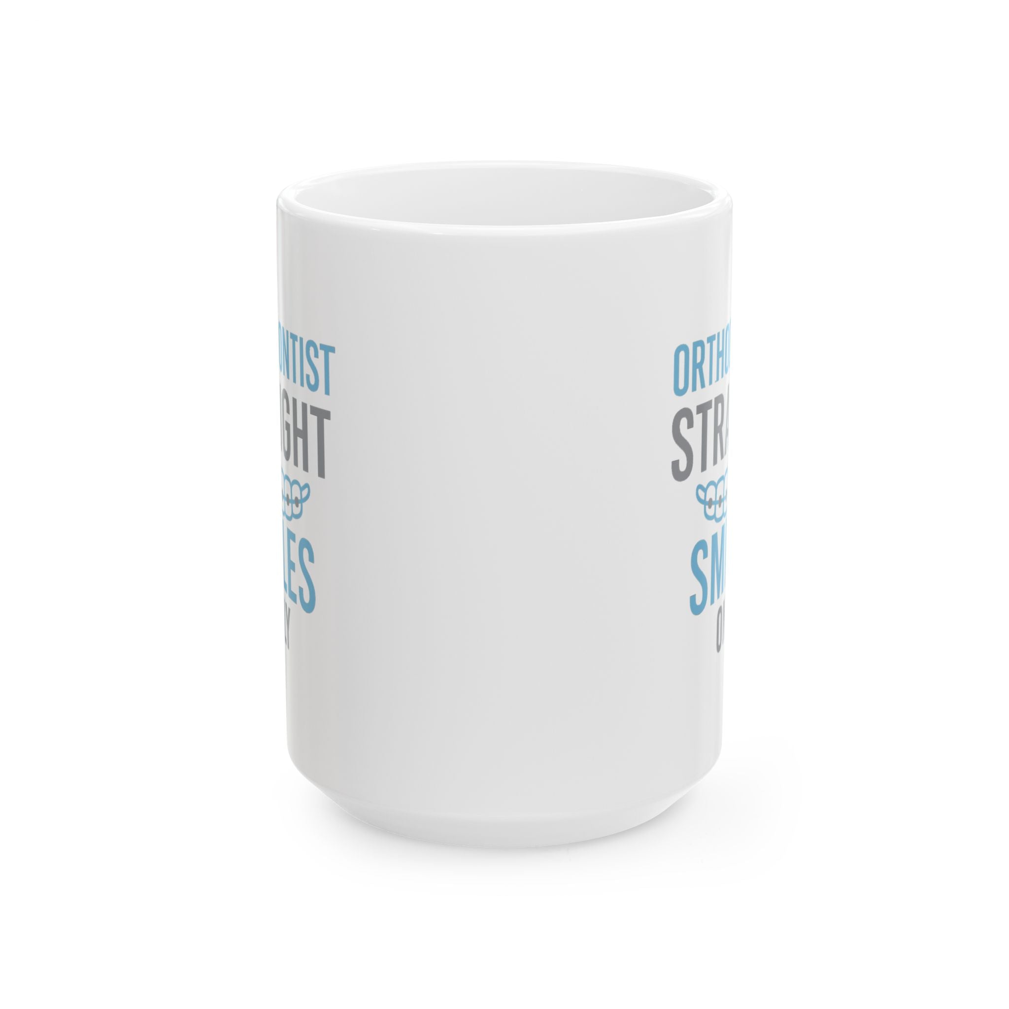 Orthodontist Straightening Smiles One Bracket At A Time Coffee Mug | Unique Gift | Ceramic Mug