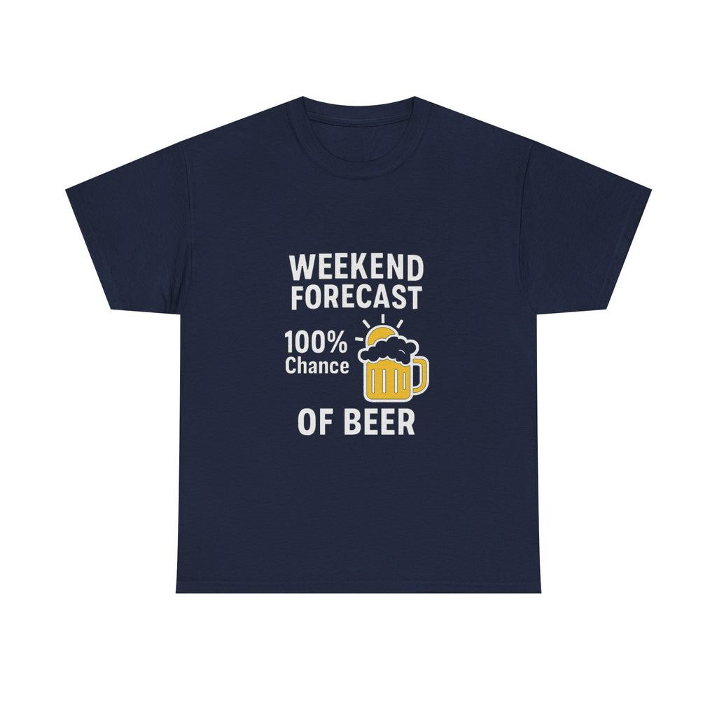 Weekend Forecast 100 Percent Chance Of Beer T-Shirt | Unique Gift | Graphic Tee