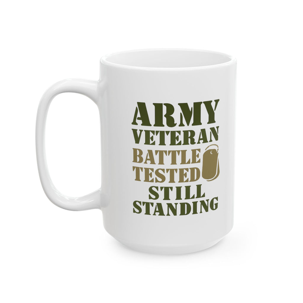 Army Veteran Battle Tested Still Standing Coffee Mug | Veteran Gift | Ceramic Mug
