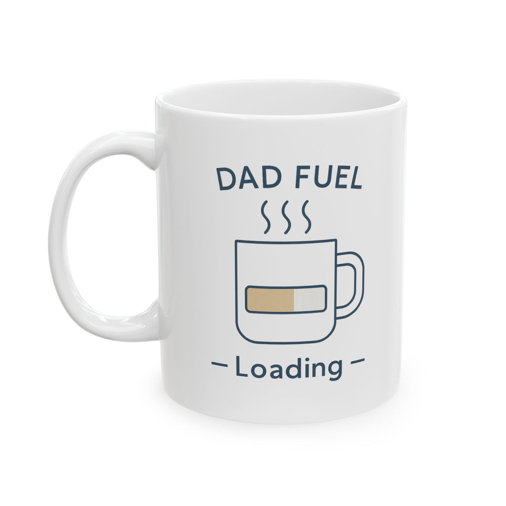 Dad Fuel Loading Coffee Mug | Dad Coffee Gift | Ceramic Mug