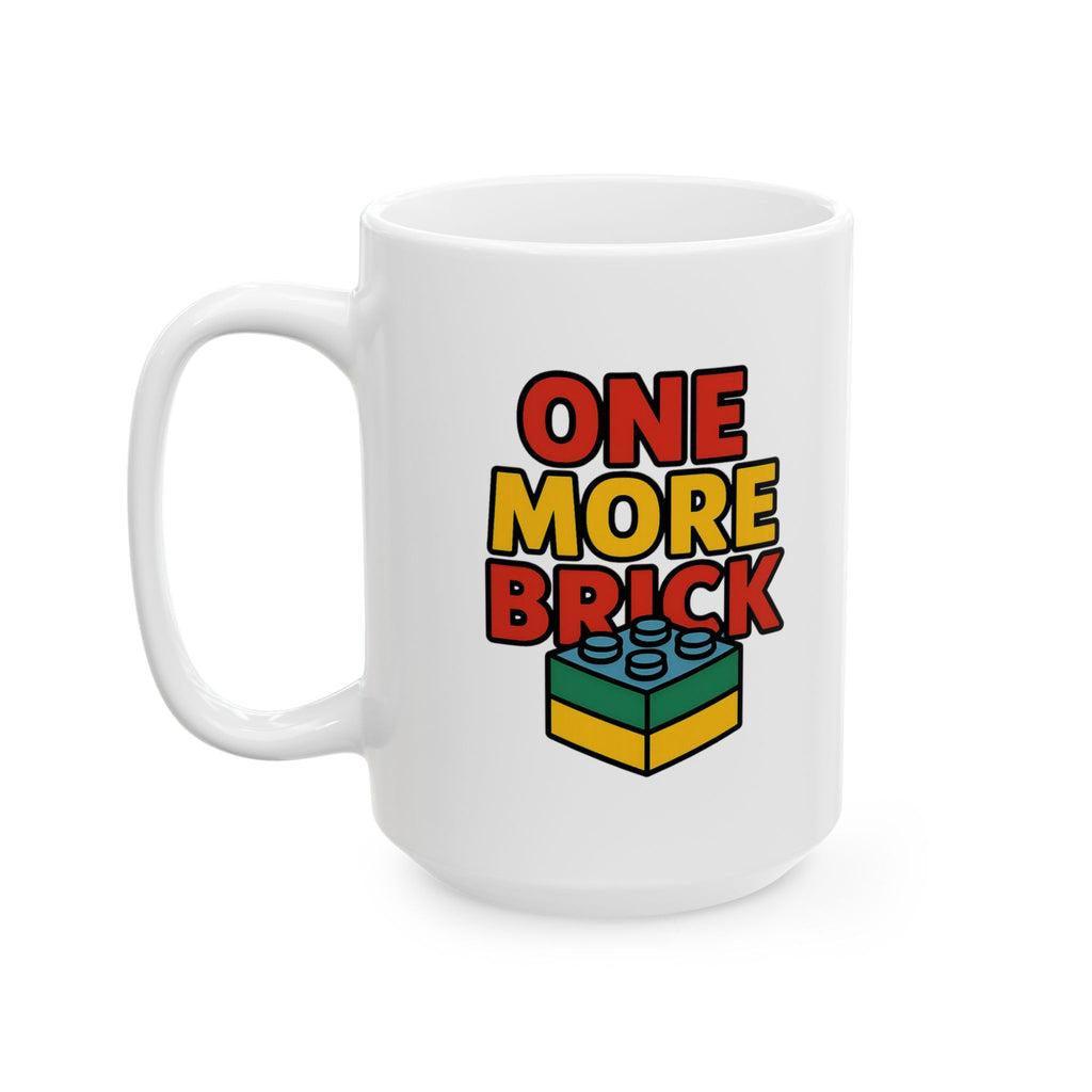 Lego Builder One More Brick One More Sip Coffee Mug | Unique Gift | Ceramic Mug
