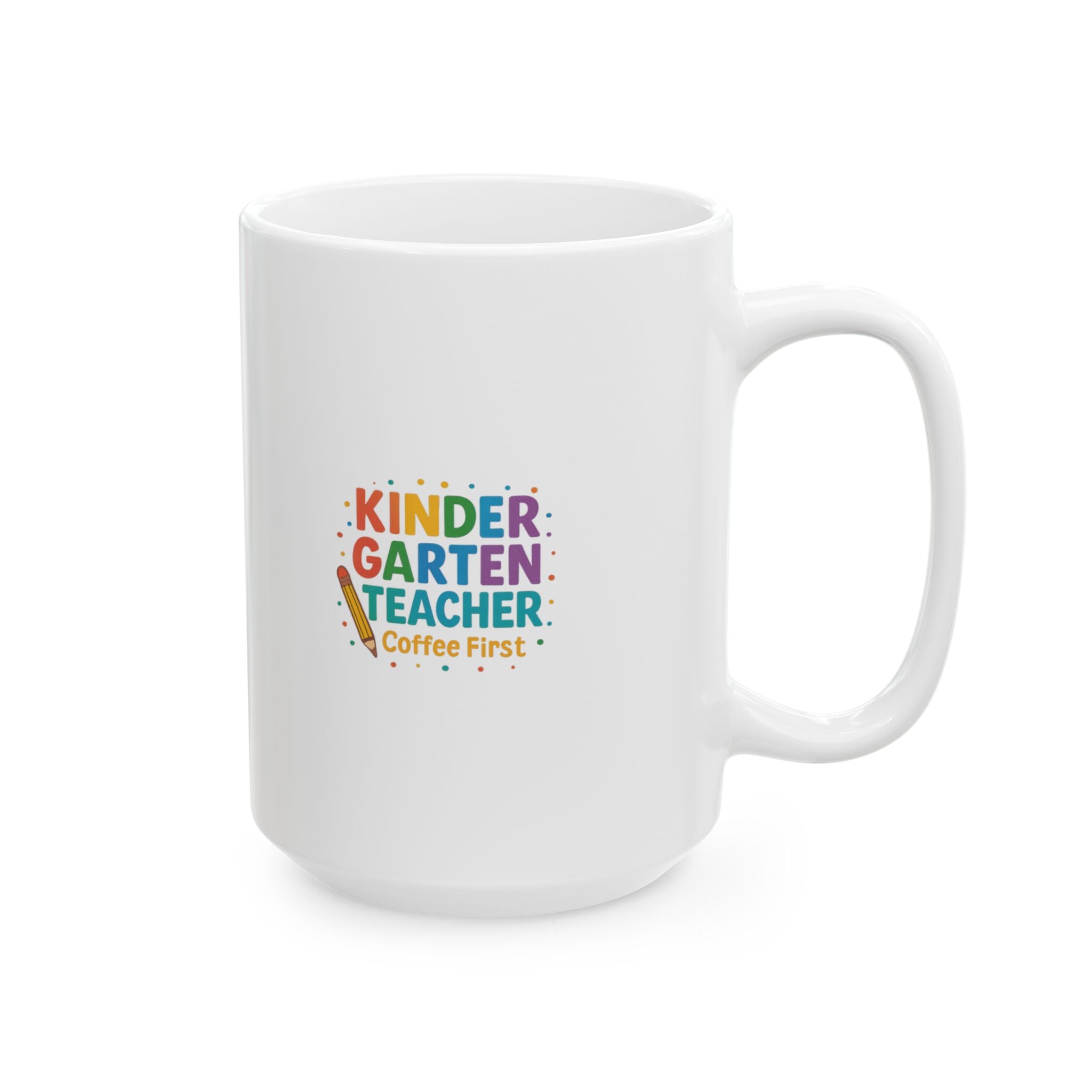 Kindergarten Teacher Coffee Before Crayons Ceramic Mug