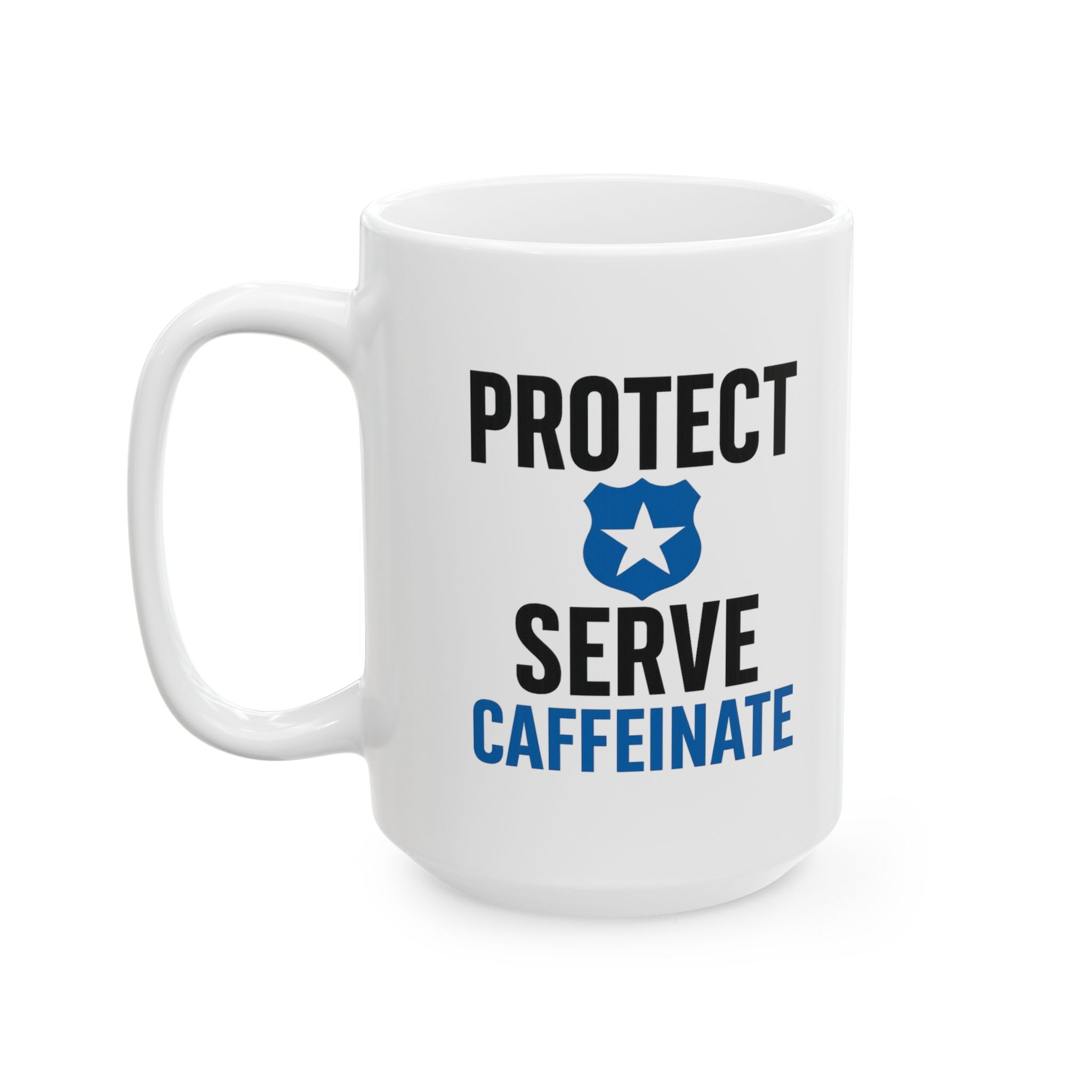 Police Officer Protect Serve Caffeinate Coffee Mug | Unique Gift | Ceramic Mug