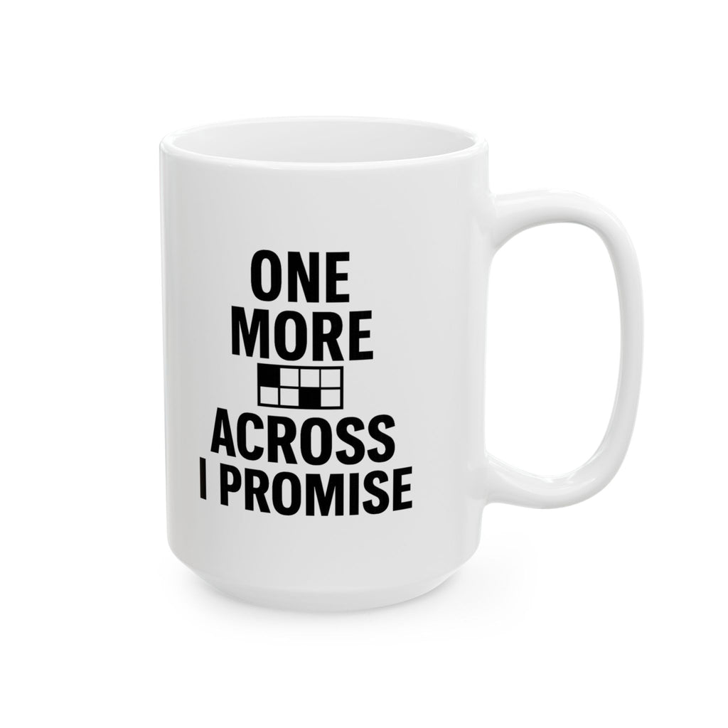 Crossword Puzzle Addict One More Across I Promise Coffee Mug | Unique Gift | Ceramic Mug