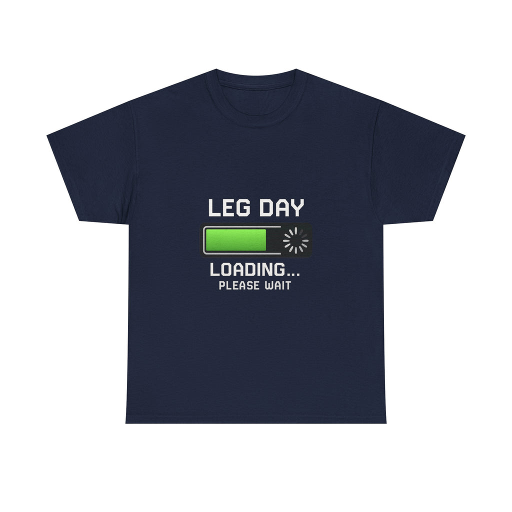 Leg Day Loading Please Wait Gym T-Shirt | Unique Gift | Graphic Tee