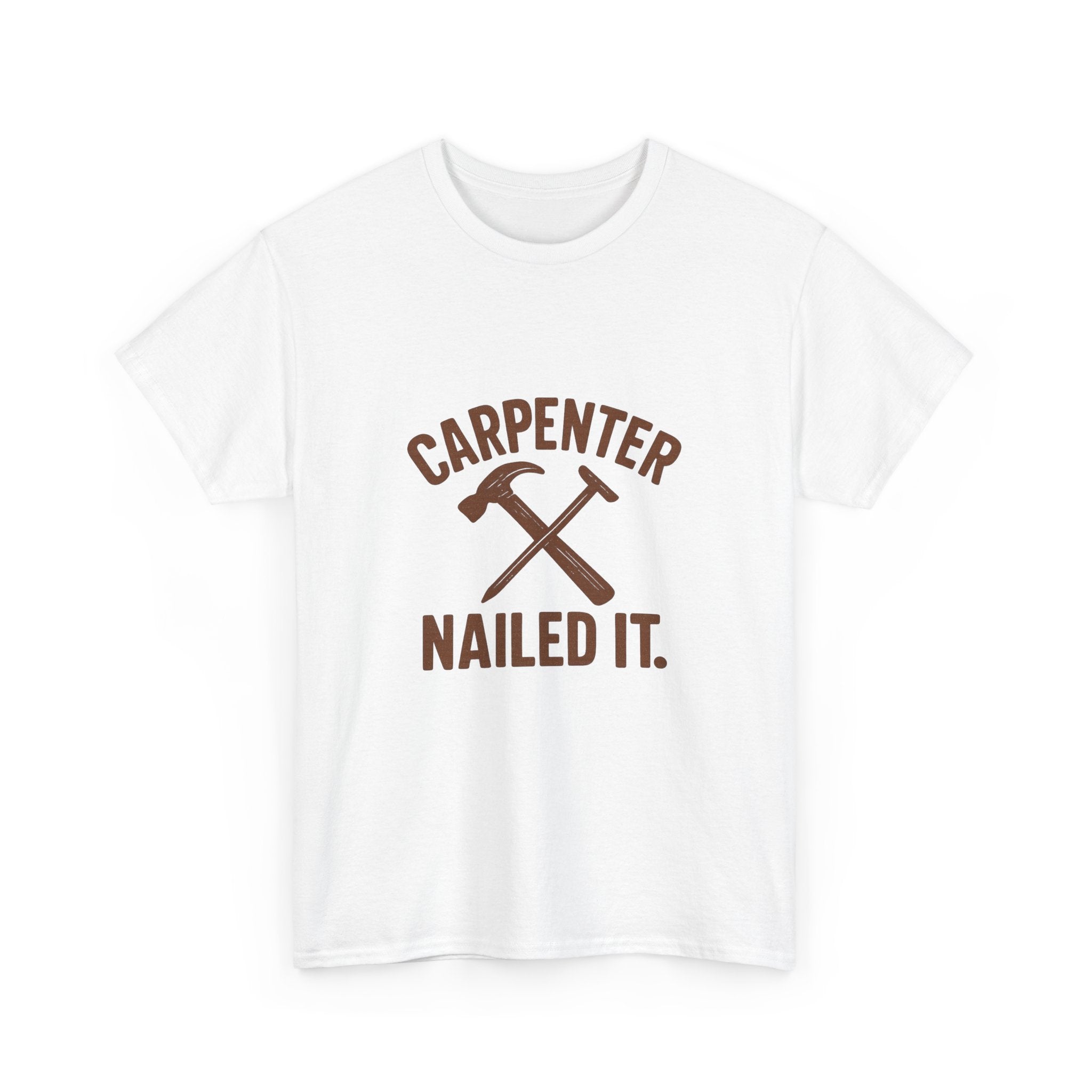 Carpenter Nailed It Profession T-Shirt | Unique Gift | Graphic Tee