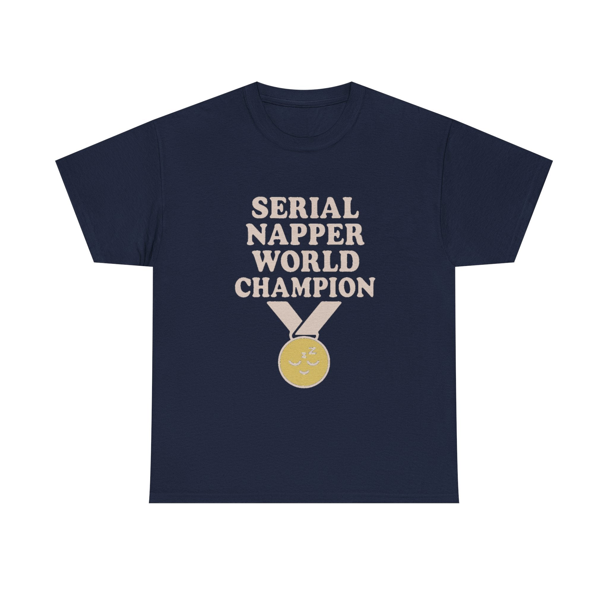 Serial Napper World Champion T-Shirt | Unique Gift | Graphic Tee