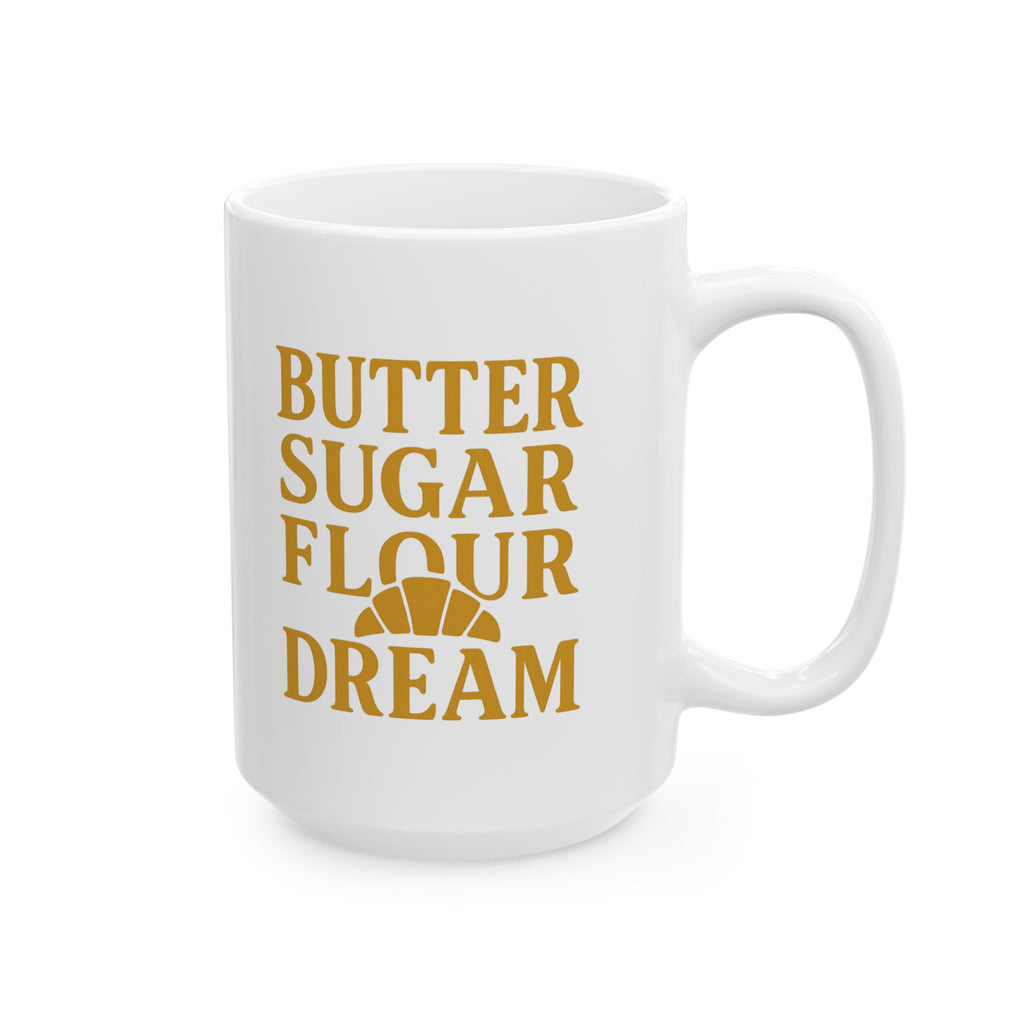 Pastry Chef Butter Sugar Morning Dream Coffee Mug | Chef Gift | Ceramic Mug