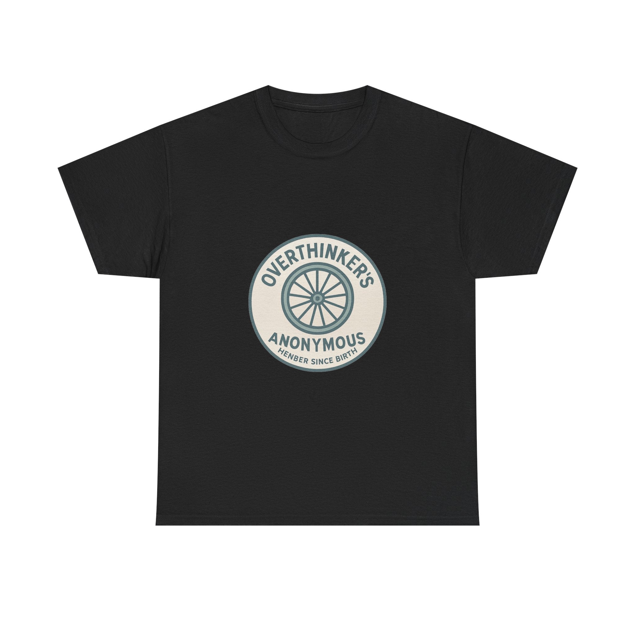 Overthinker's Anonymous Member Since Birth T-Shirt | Unique Gift | Graphic Tee