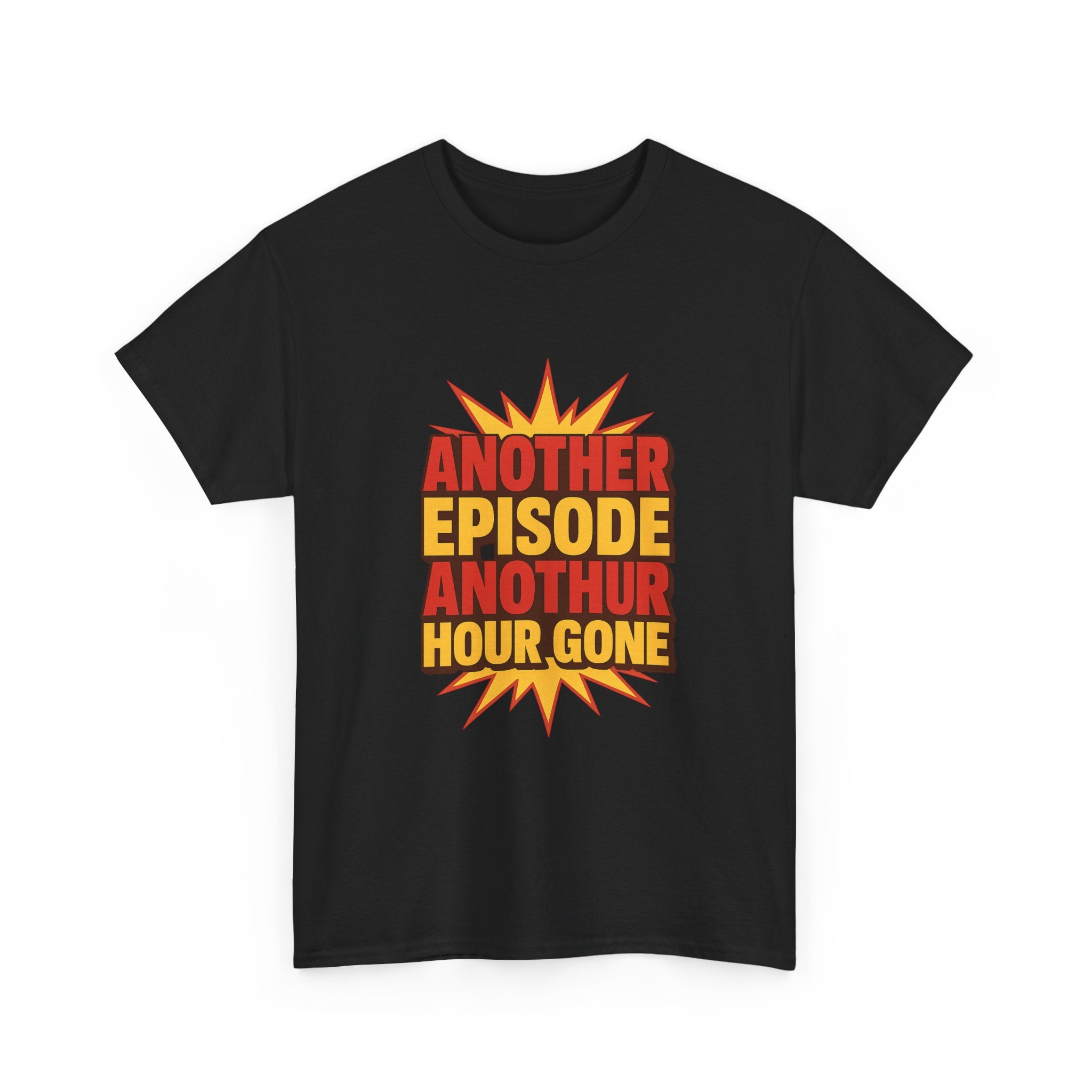 Anime Fan Another Episode Another Hour Gone T-Shirt | Unique Gift | Graphic Tee