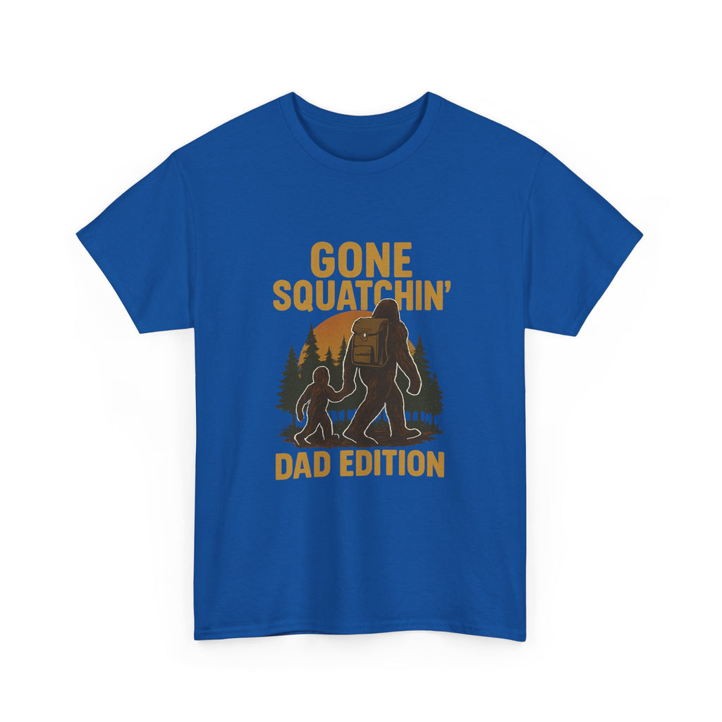 Gone Squatchin Dad Edition T-Shirt | Gift for Dad | Graphic Tee