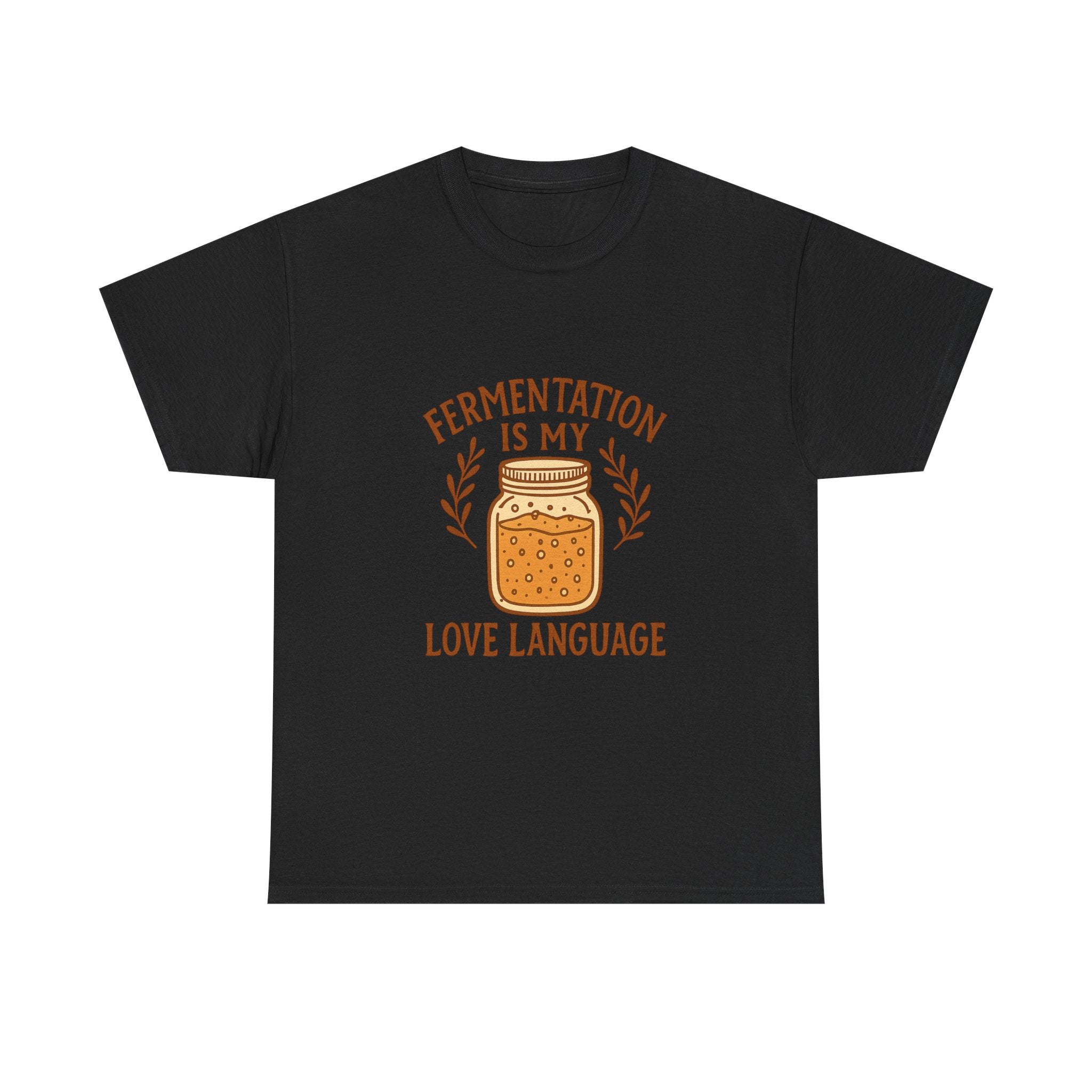Fermentation Is My Love Language T-Shirt | Unique Gift | Graphic Tee