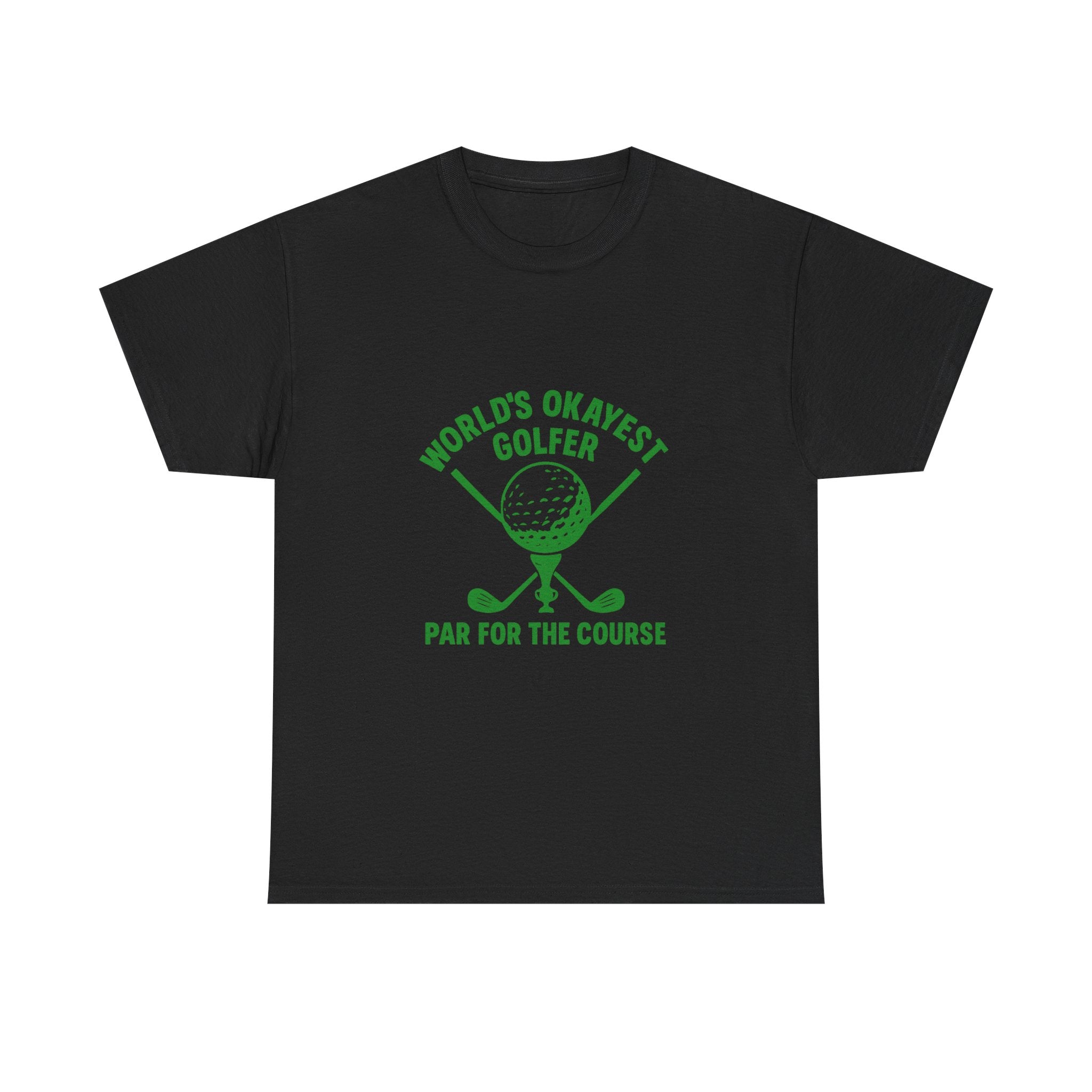 World's Okayest Golfer Par For The Course T-Shirt | Unique Gift | Graphic Tee