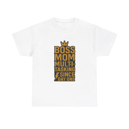 Boss Mom Multitasking Since Day One T-Shirt | Gift for Mom | Graphic Tee