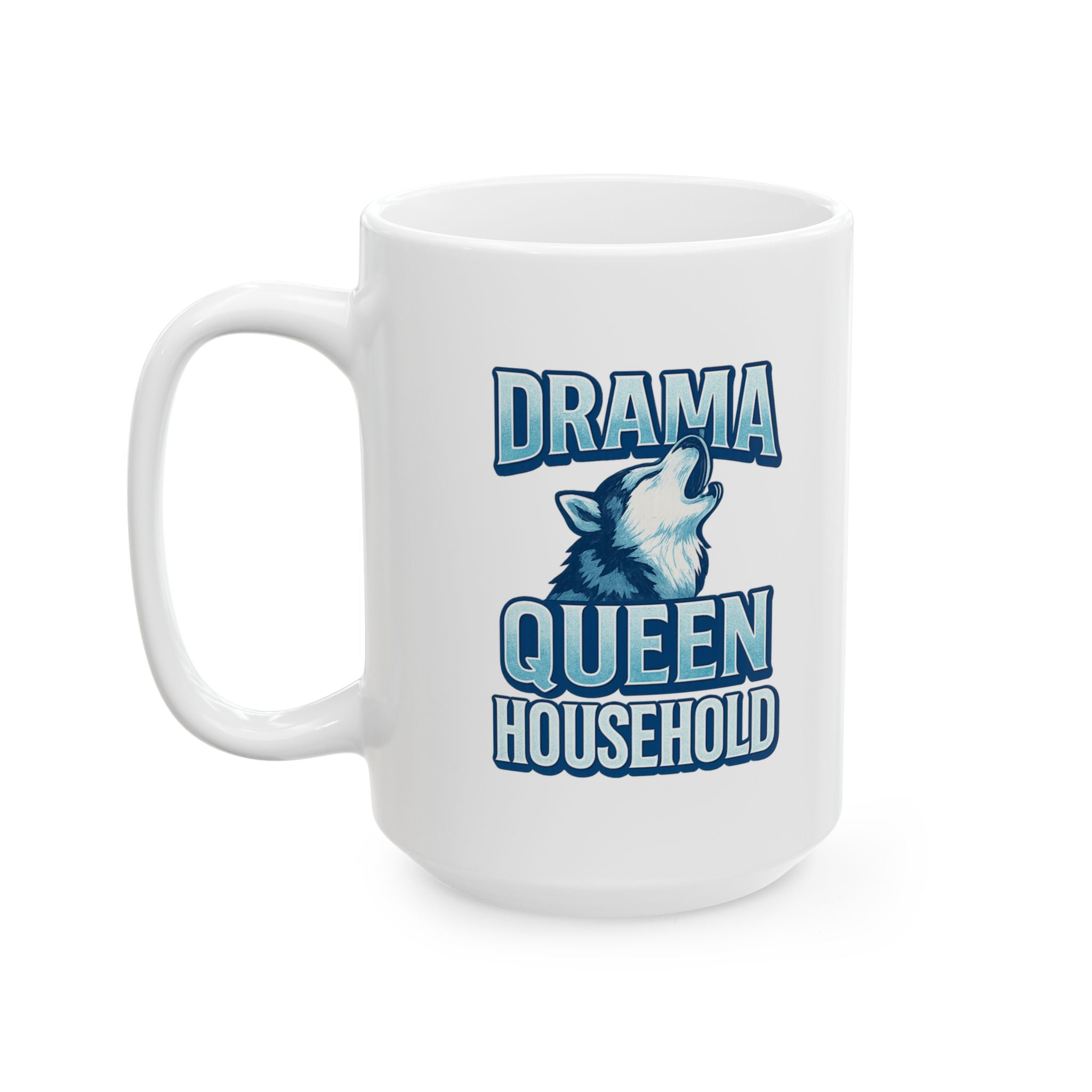 Husky Parent Drama Queen Household Coffee Mug | Unique Gift | Ceramic Mug