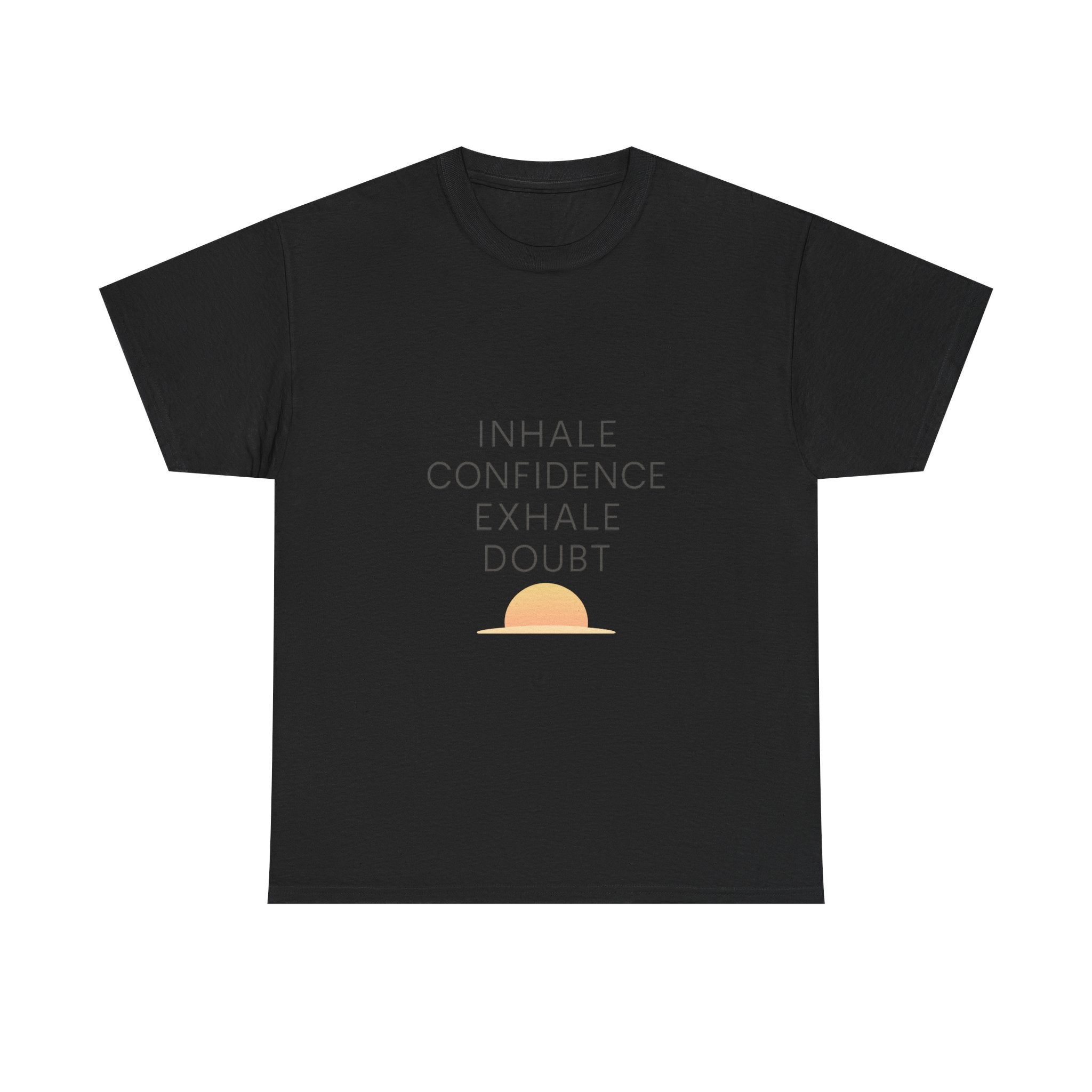 Inhale Confidence Exhale Doubt Motivational T-Shirt | Unique Gift | Graphic Tee