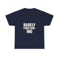Functioning At Ten Percent At Best T-Shirt | Funny Barely Awake Gift | Graphic Tee