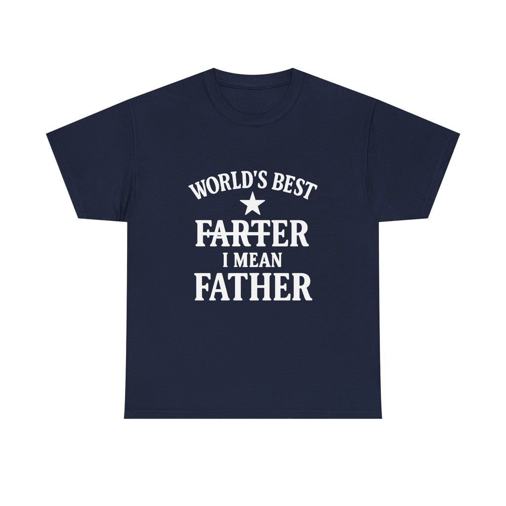 Worlds Best Farter I Mean Father Dad T-Shirt | Gift for Dad | Graphic Tee