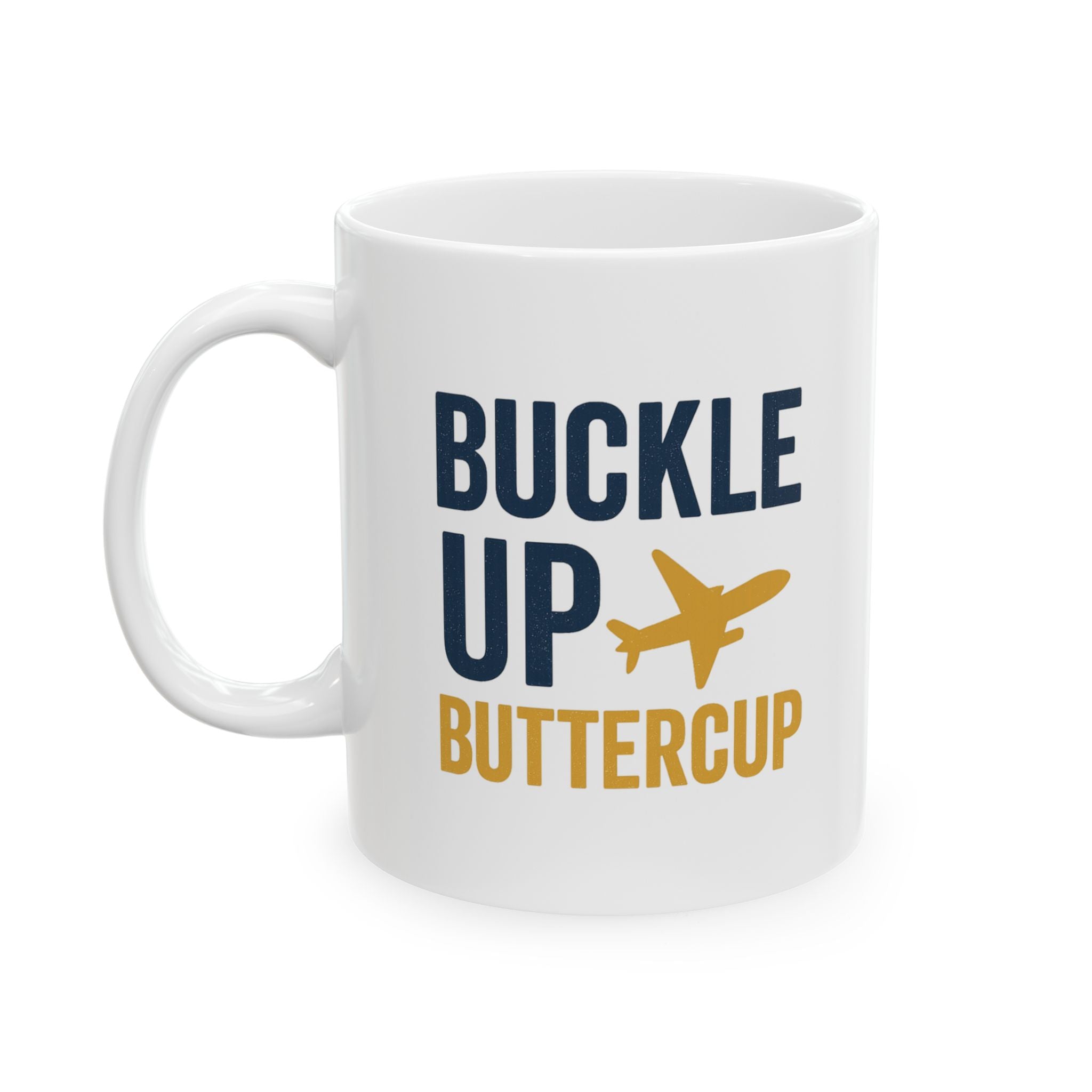 Flight Attendant Buckle Up Buttercup Coffee Mug | Unique Gift | Ceramic Mug