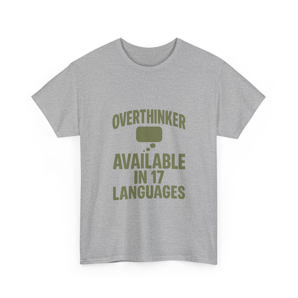 Overthinker Available In Seventeen Languages T-Shirt | Unique Gift | Graphic Tee