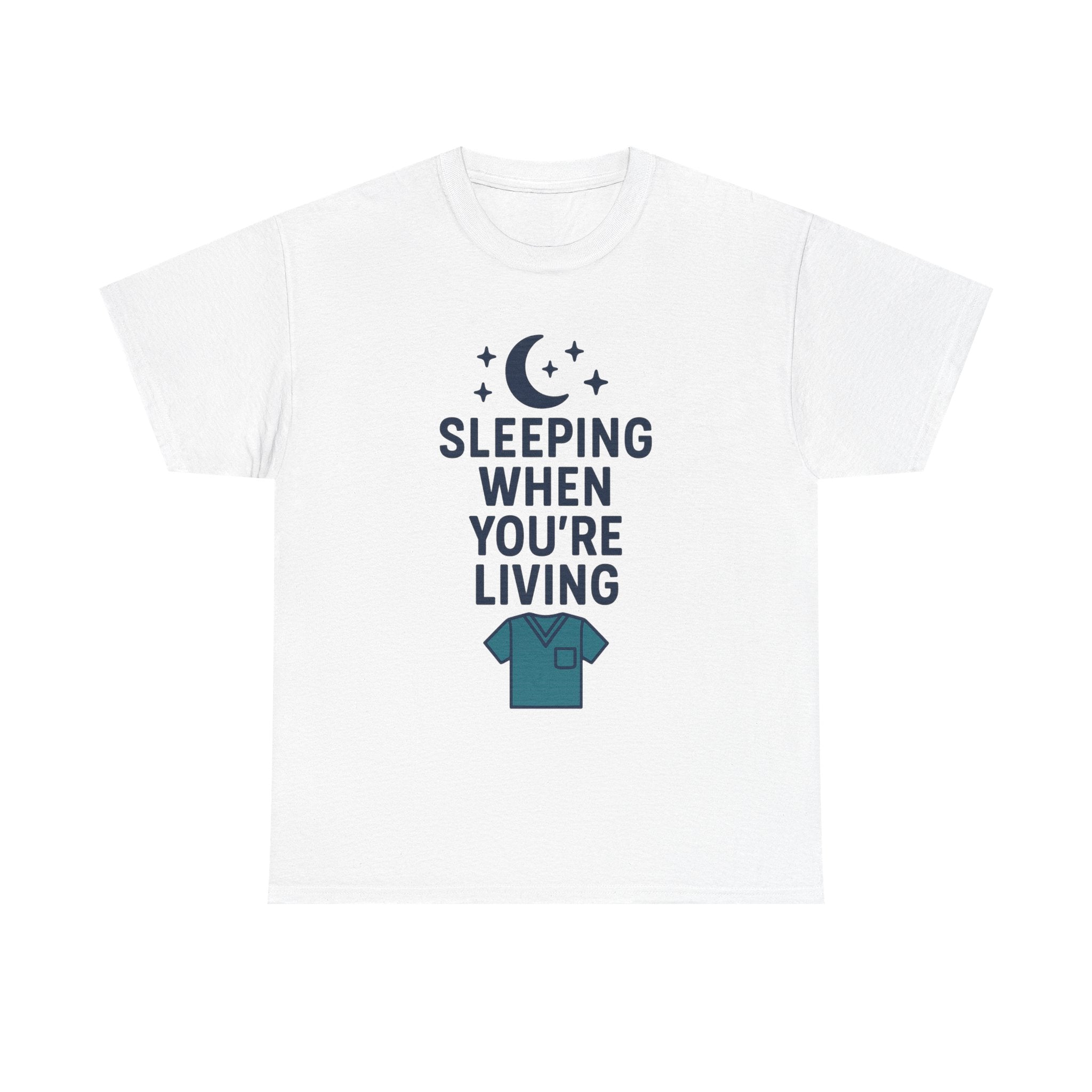 Night Shift Nurse Sleeping When You're Living T-Shirt | Nurse Gift | Graphic Tee