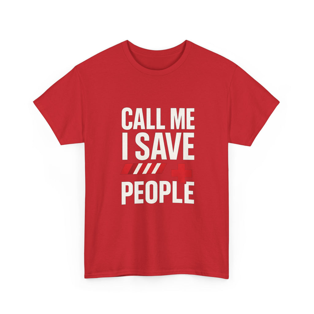 Paramedic Call Me I Save People T-Shirt | Unique Gift | Graphic Tee