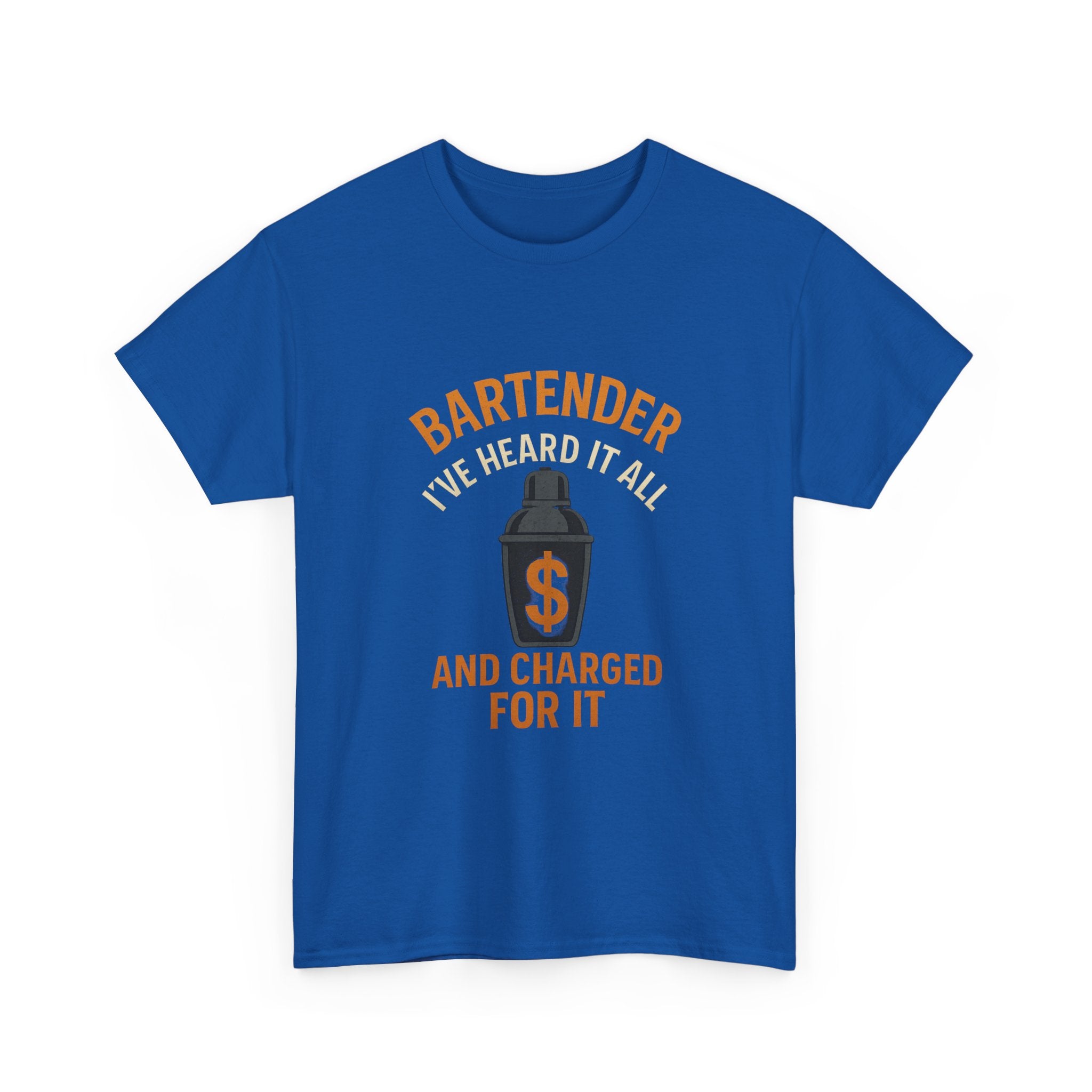 Bartender I've Heard It All And Charged For It T-Shirt | Unique Gift | Graphic Tee