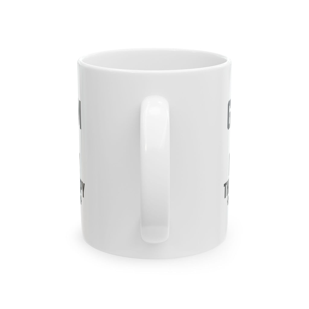 Gym Is My Therapy Coffee Mug | Unique Gift | Ceramic Mug