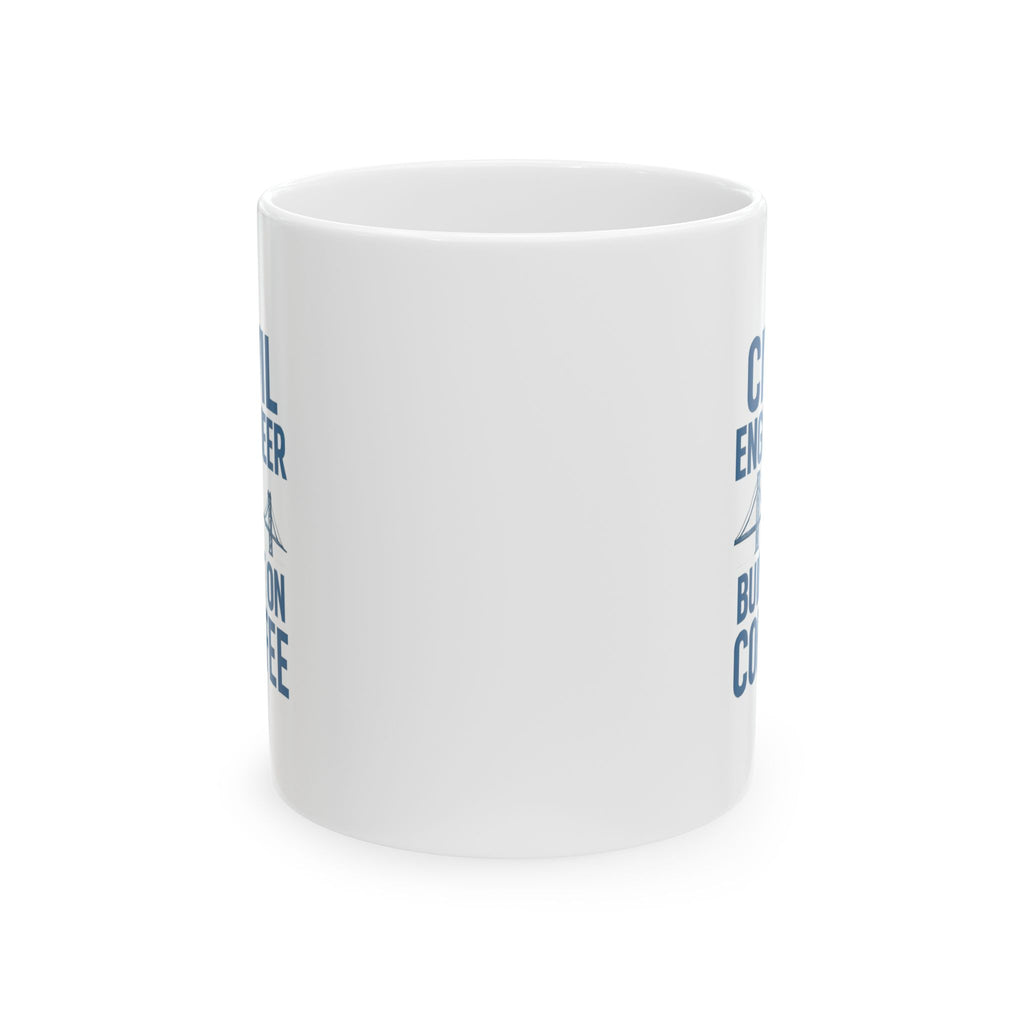 Civil Engineer Built On Coffee Coffee Mug | Coffee Lover Gift | Ceramic Mug