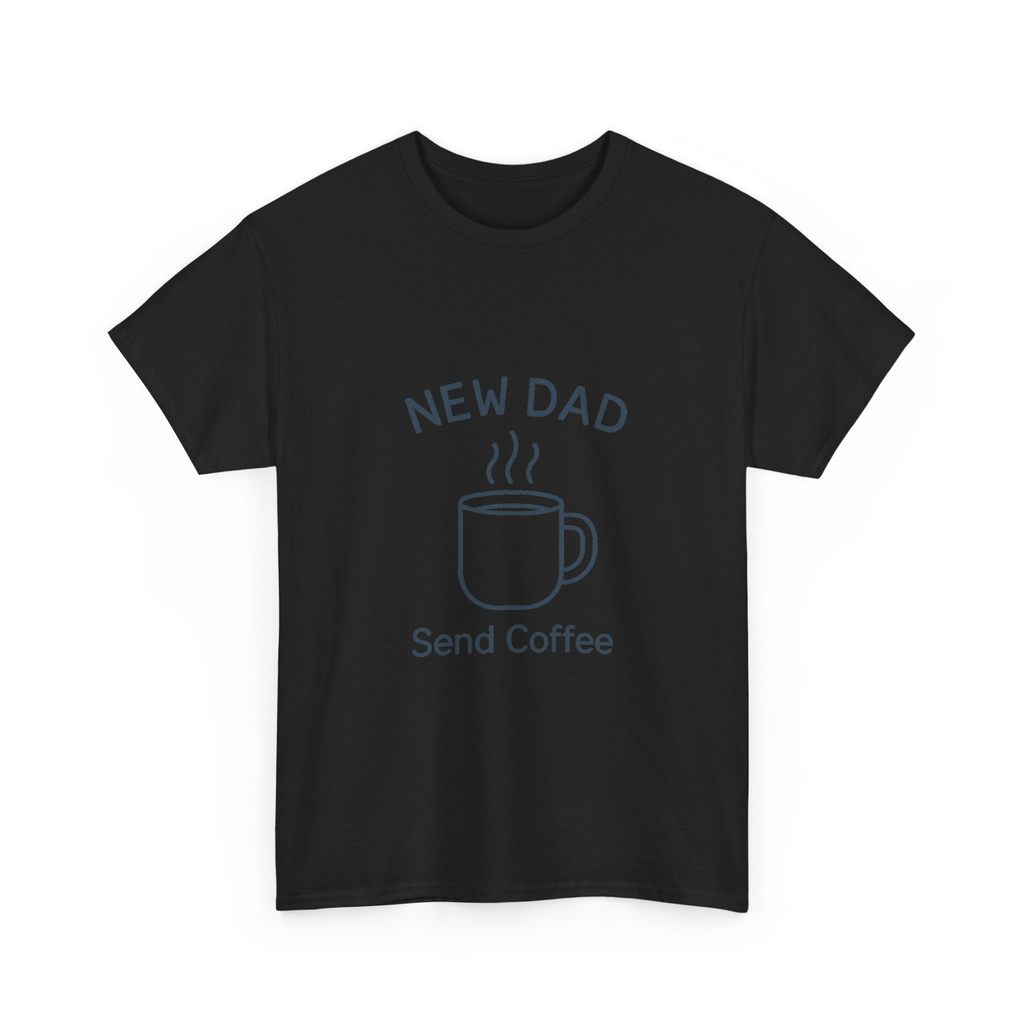New Dad Send Coffee And Sleep T-Shirt | Funny New Dad Gift | Graphic Tee