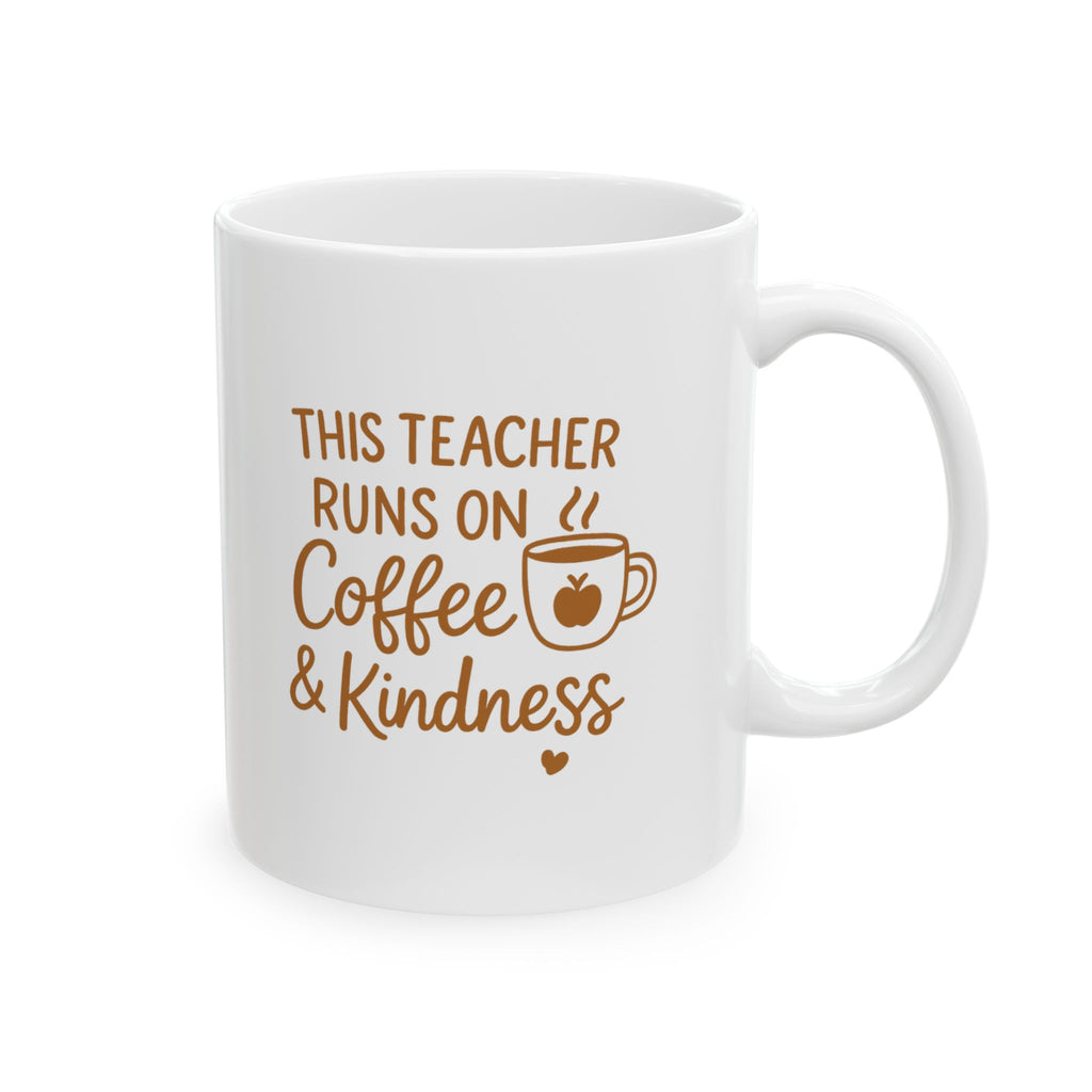 Teacher Runs On Coffee And Kindness Coffee Mug | Teacher Gift | Ceramic Mug