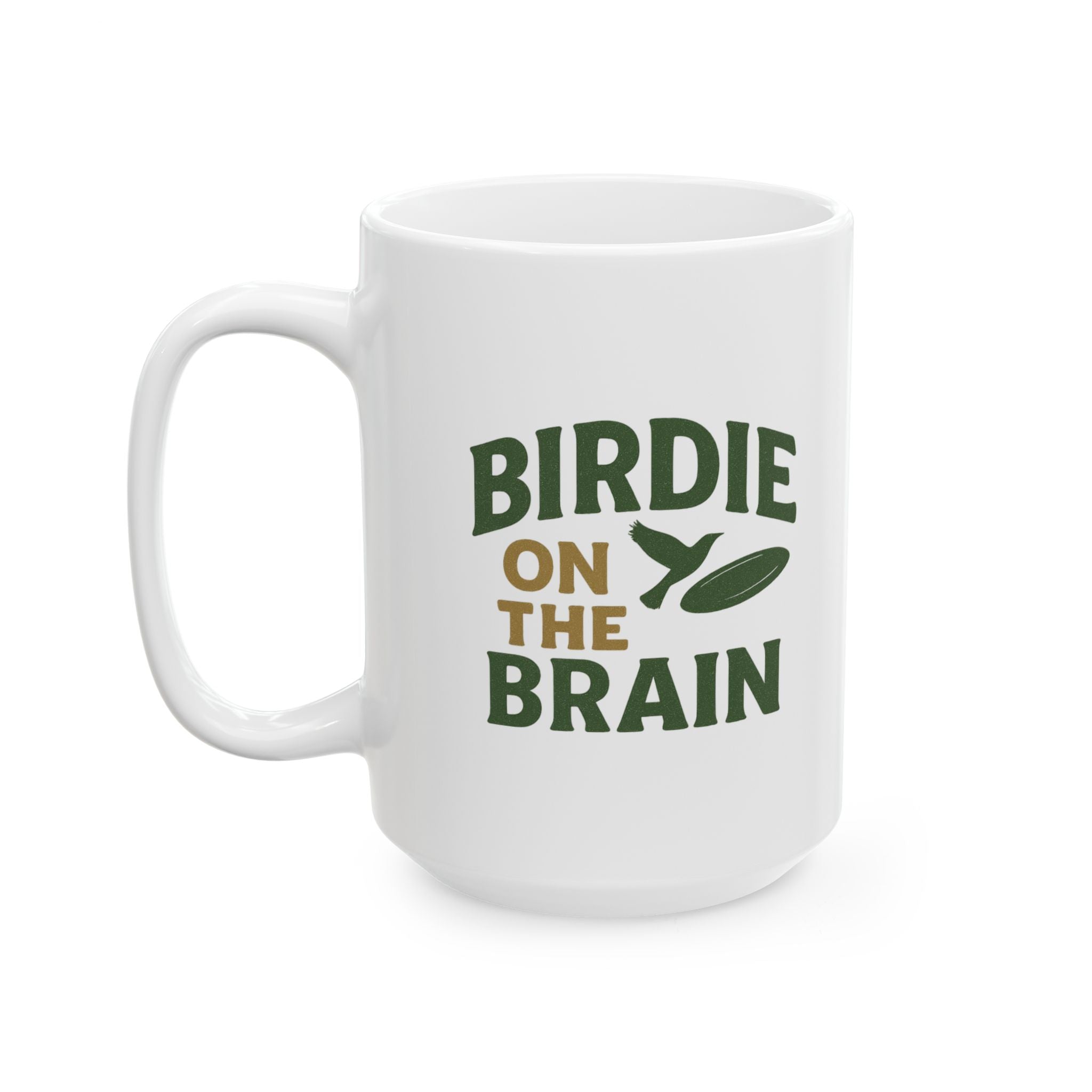 Disc Golfer Birdie On The Brain Coffee In Hand Coffee Mug | Coffee Lover Gift | Ceramic Mug
