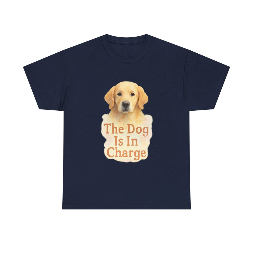 The Dog Is In Charge Here T-Shirt | Funny Dog Lover | Graphic Tee