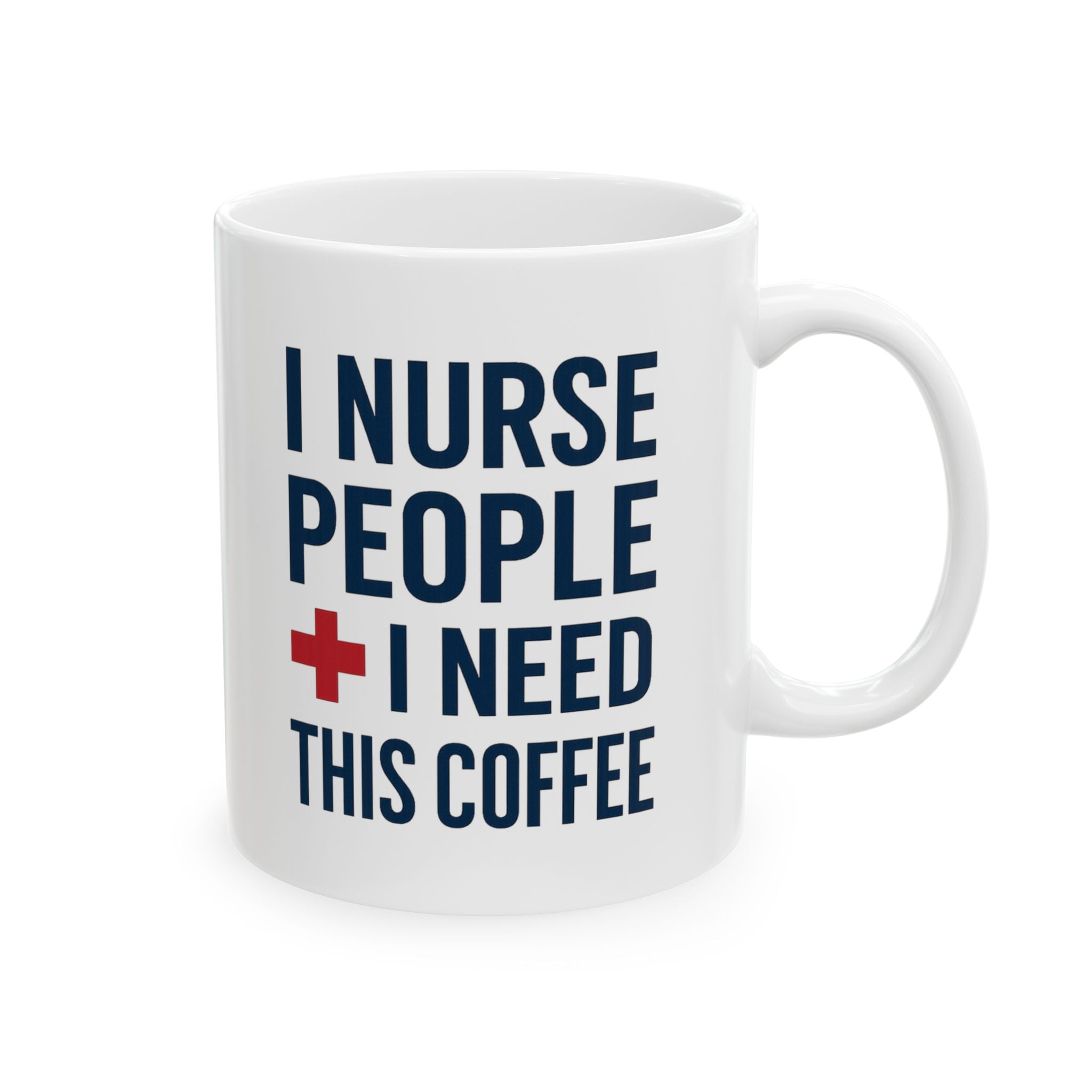 I Nurse People and Need This Coffee Coffee Mug | Nurse Gift | Ceramic Mug
