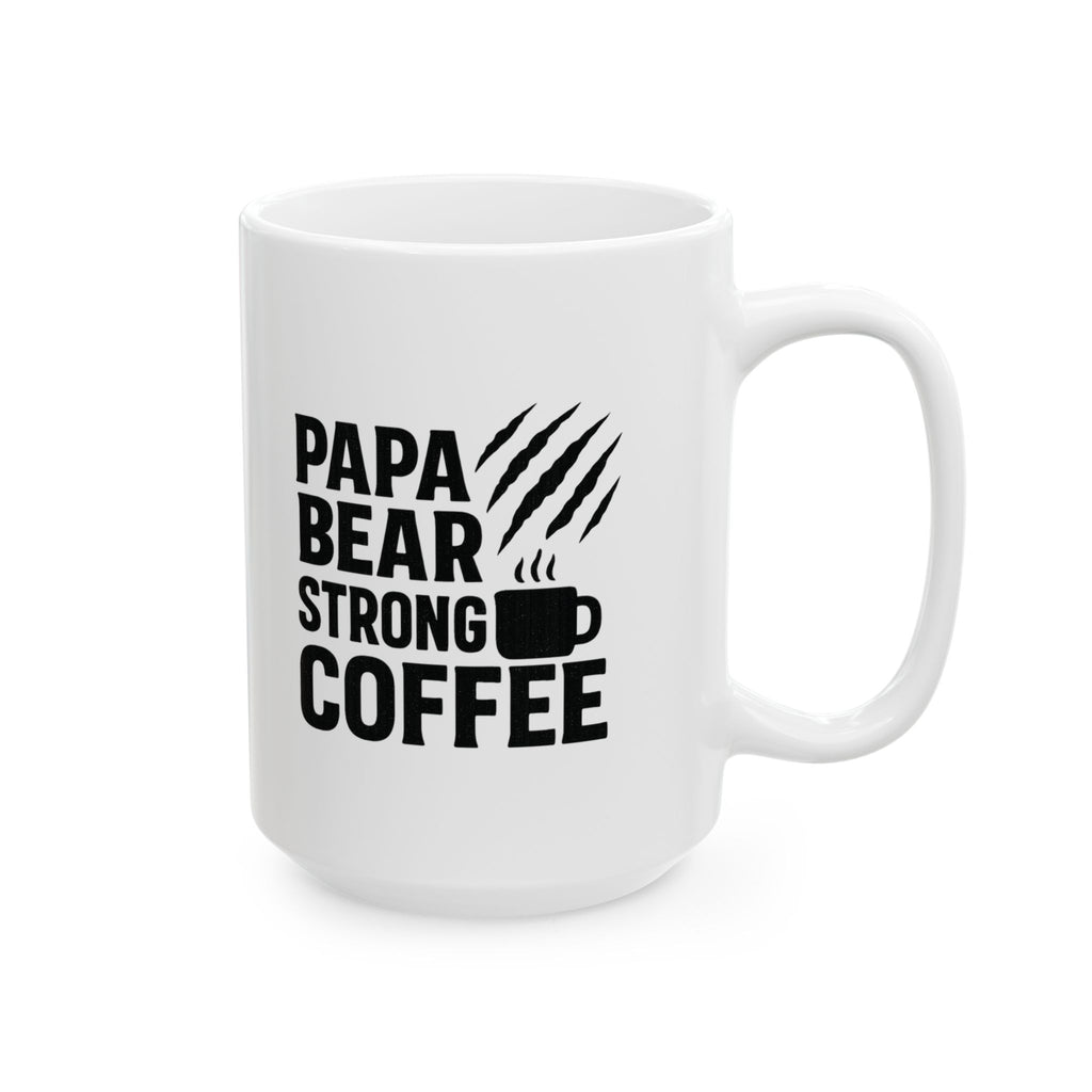 Papa Bear Strong Coffee Coffee Mug | Coffee Lover Gift | Ceramic Mug