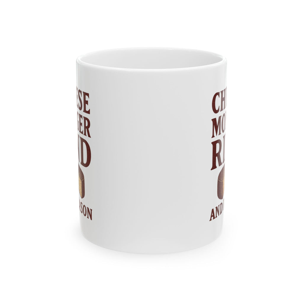 Cheesemonger Rind And Reason Coffee Mug | Unique Gift | Ceramic Mug