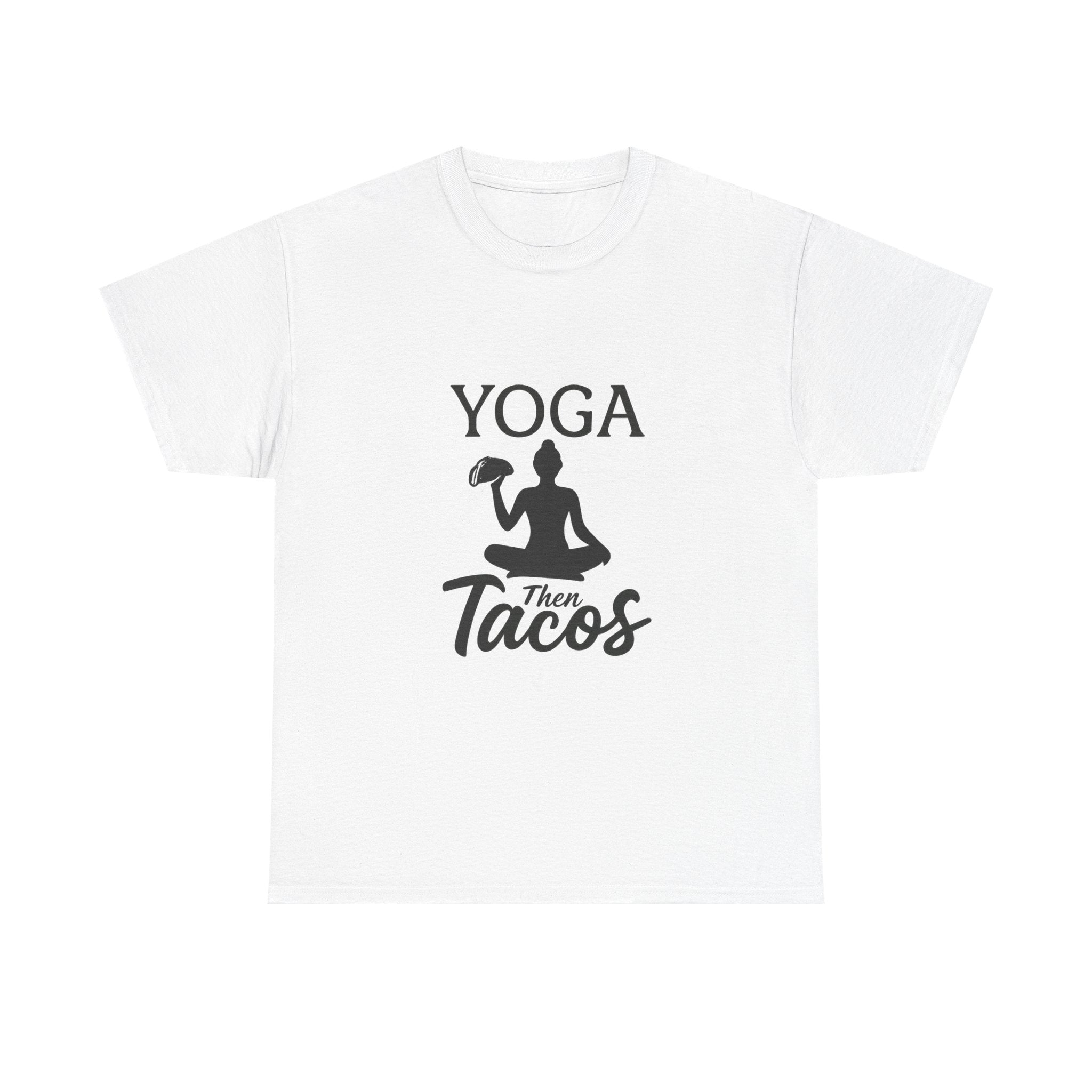 Yoga Then Tacos Fitness T-Shirt | Yoga Lover Gift | Graphic Tee