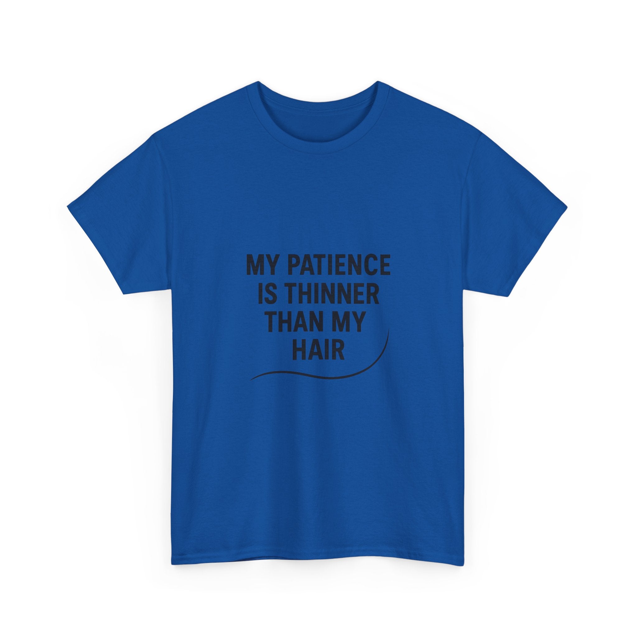 My Patience Is Thinner Than My Hair Funny T-Shirt | Funny Gift | Graphic Tee