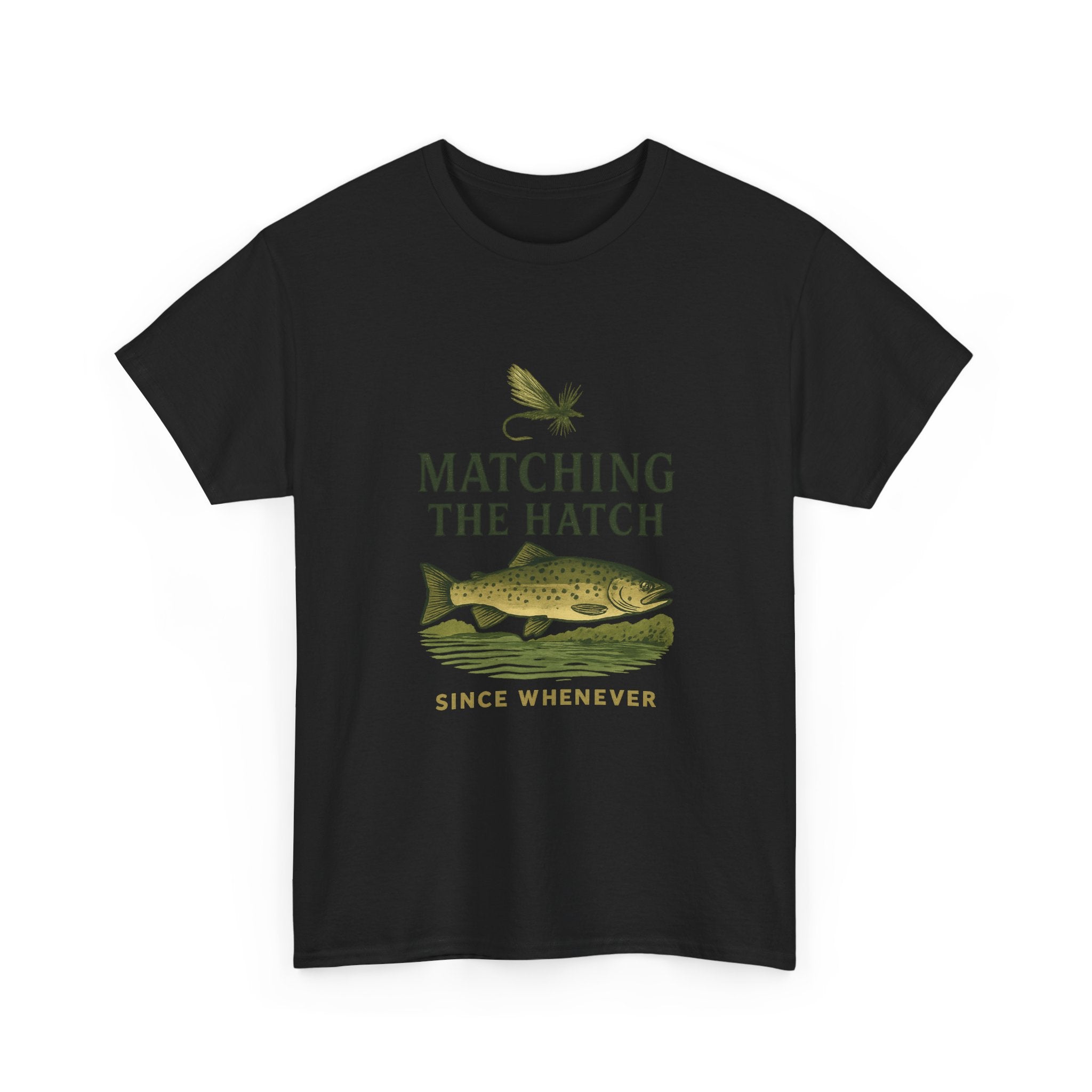 Fly Fisher Matching The Hatch Since Whenever T-Shirt