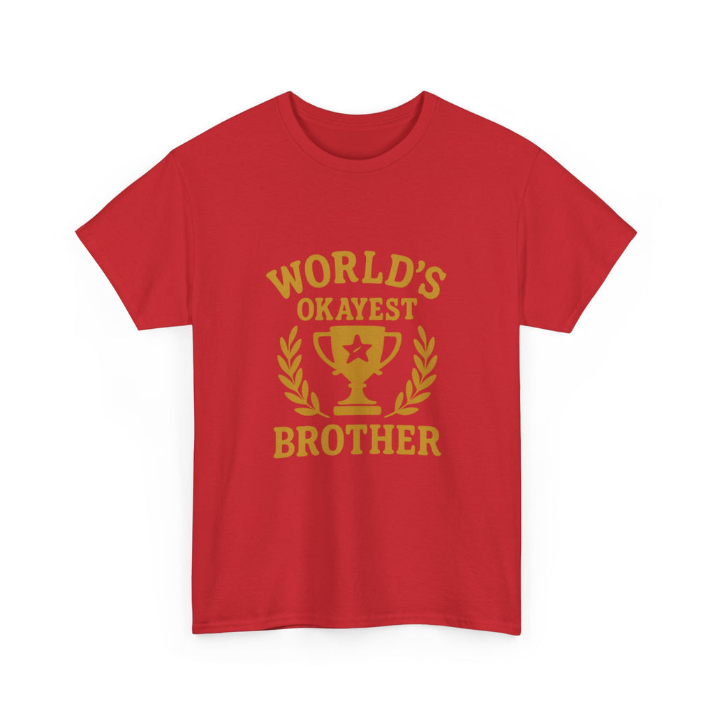 Worlds Okayest Brother Funny T-Shirt | Funny Gift | Graphic Tee