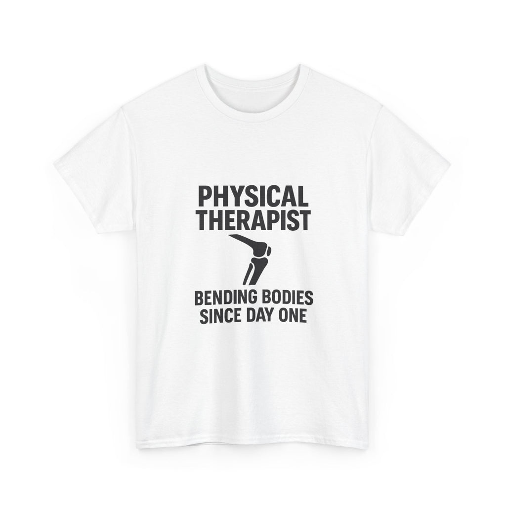 Physical Therapist Bending Bodies Since Day One T-Shirt | Unique Gift | Graphic Tee