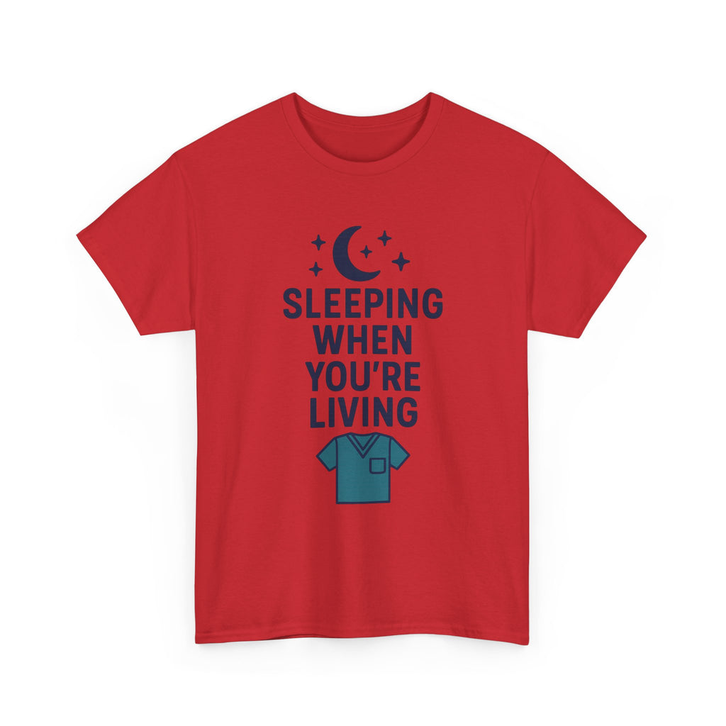 Night Shift Nurse Sleeping When You're Living T-Shirt | Nurse Gift | Graphic Tee