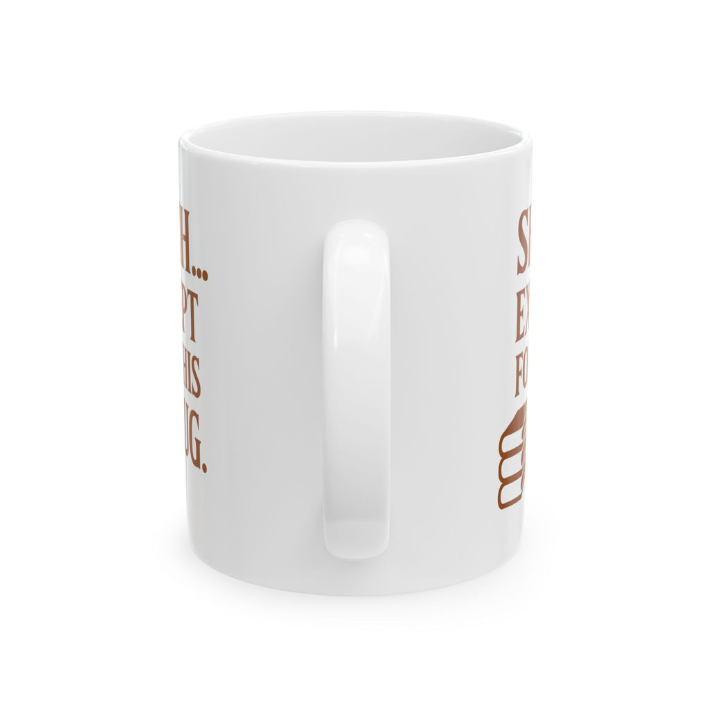 Librarian Shhh Except For This Mug Coffee Mug | Unique Gift | Ceramic Mug