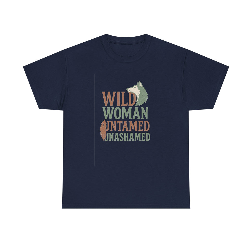 Wild Woman Untamed and Unashamed T-Shirt | Unique Gift | Graphic Tee