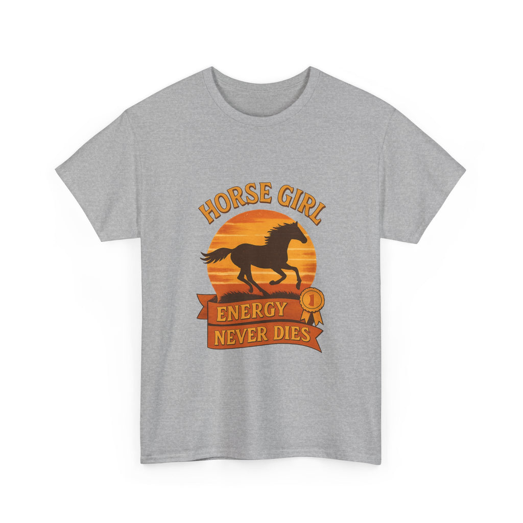 Horse Girl Energy Never Dies T-Shirt | Unique Gift | Graphic Tee