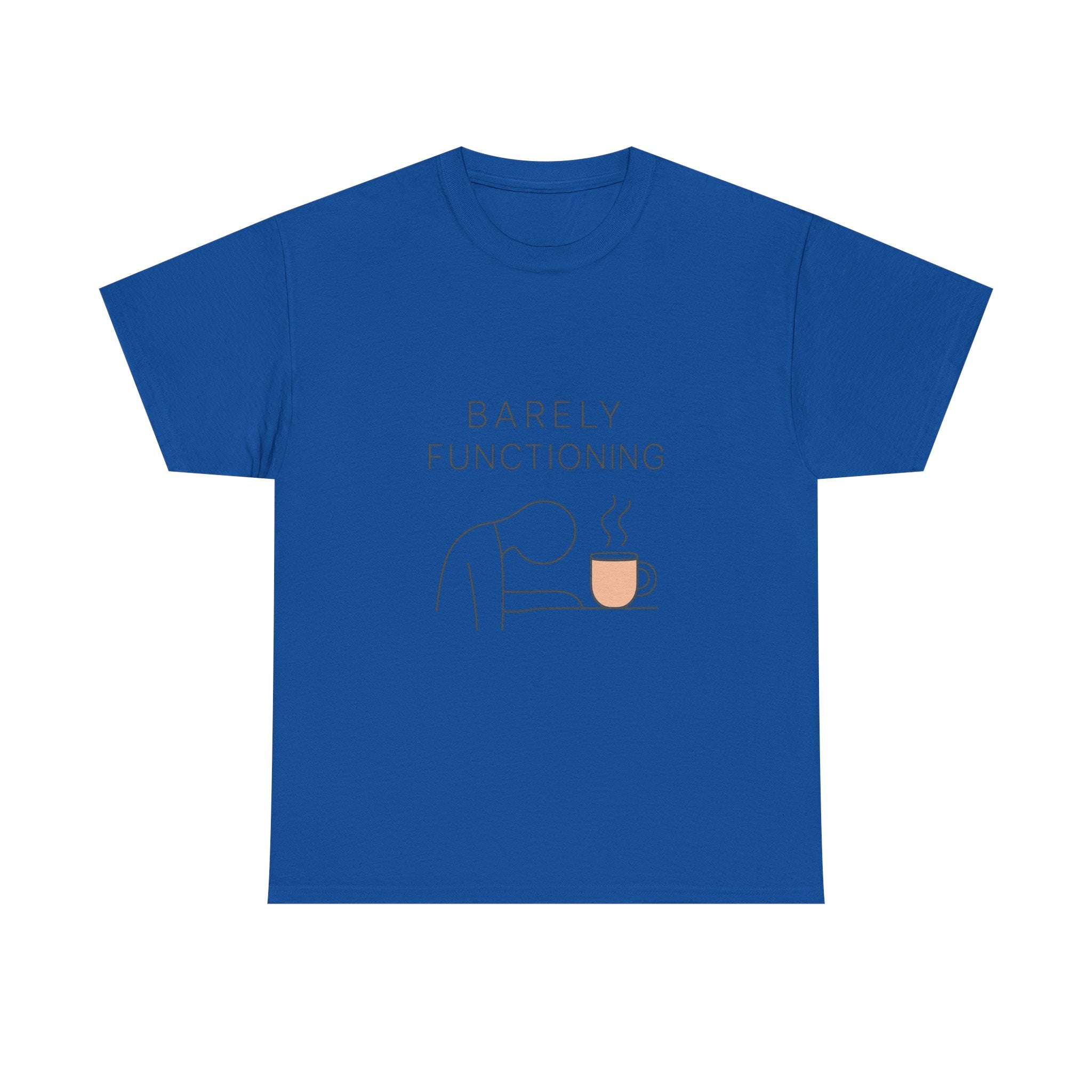 Barely Functioning But Still Trying T-Shirt | Funny Survival Humor | Graphic Tee