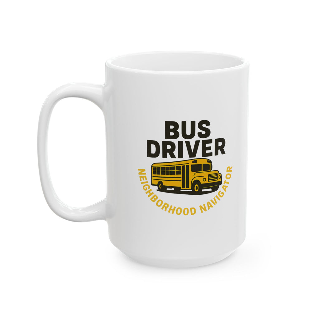 Bus Driver Neighborhood Navigator Ceramic Mug