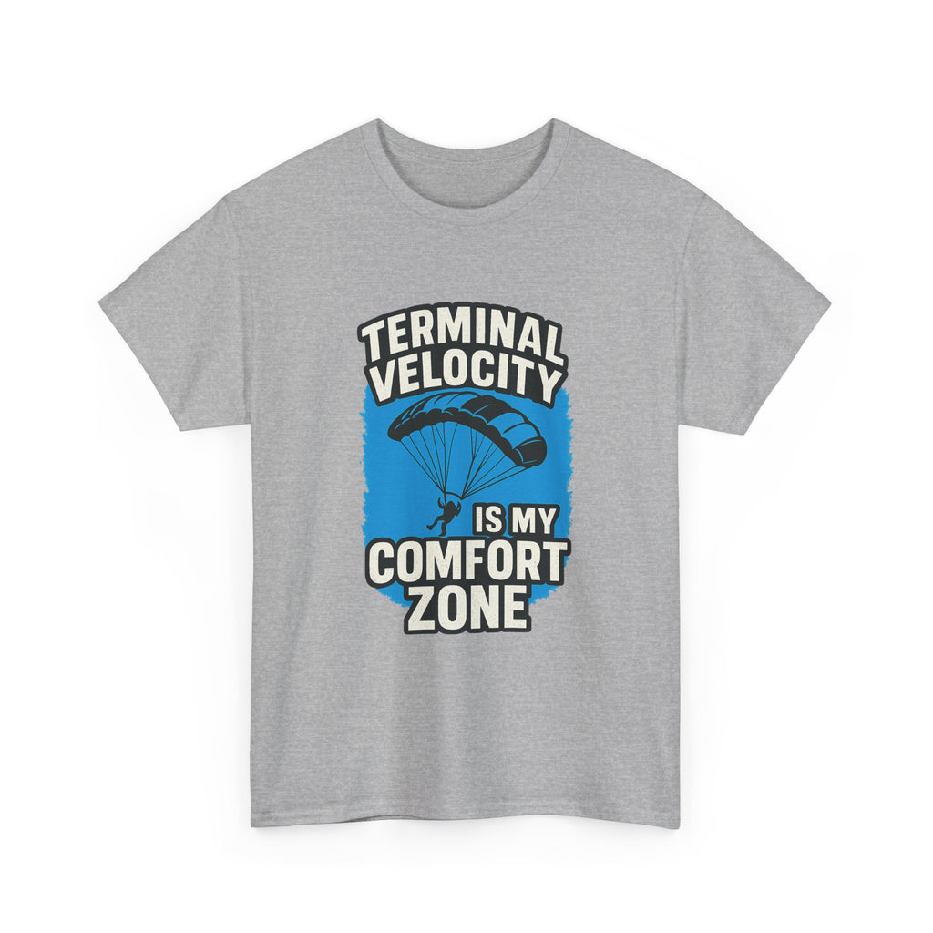 Skydiver Terminal Velocity Is My Comfort Zone T-Shirt | Unique Gift | Graphic Tee