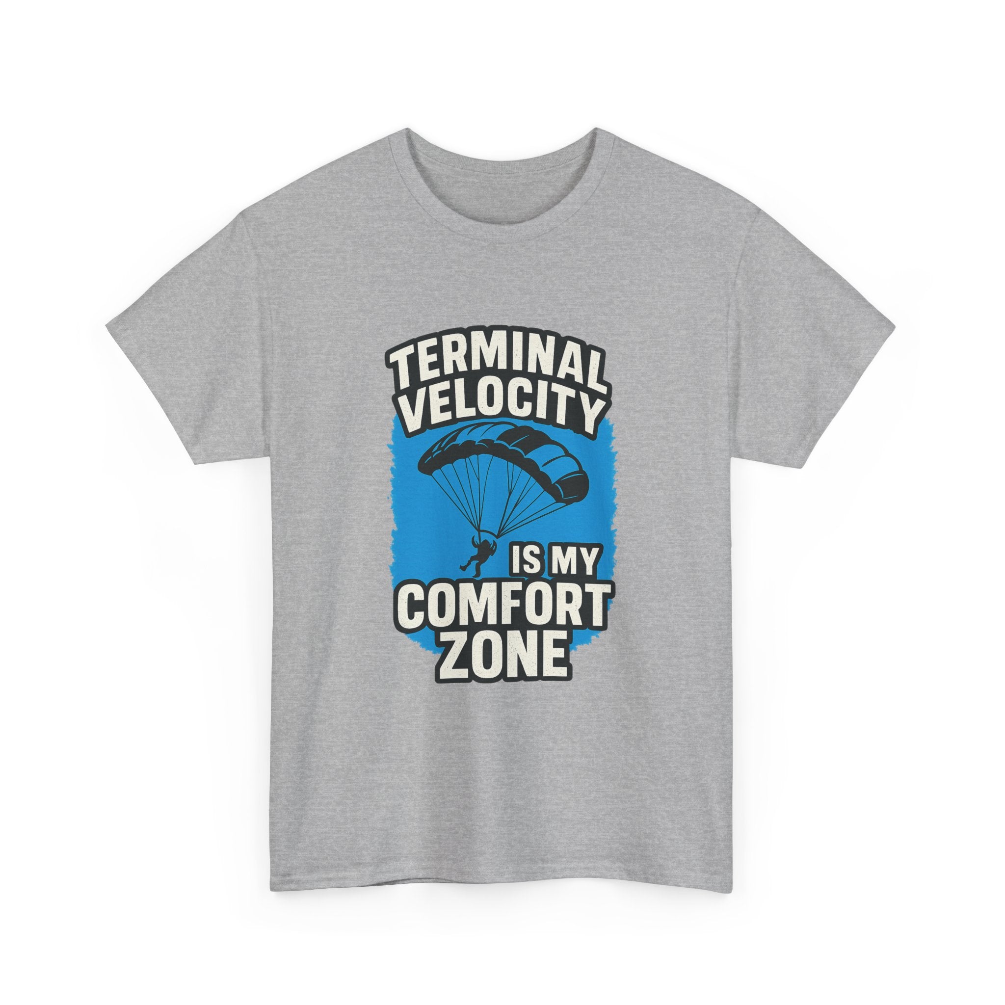 Skydiver Terminal Velocity Is My Comfort Zone T-Shirt | Unique Gift | Graphic Tee