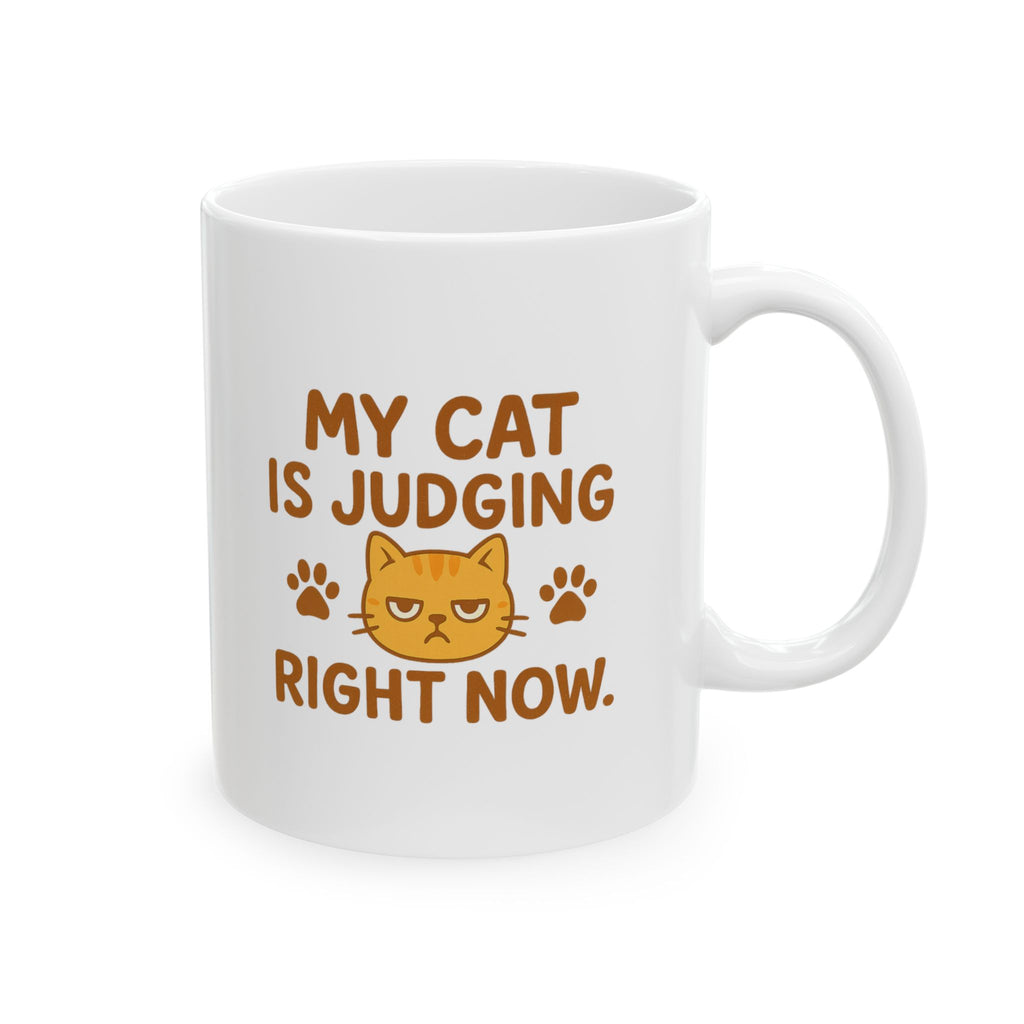 My Cat Is Judging You Right Now Coffee Mug | Funny Cat Gift | Ceramic Mug
